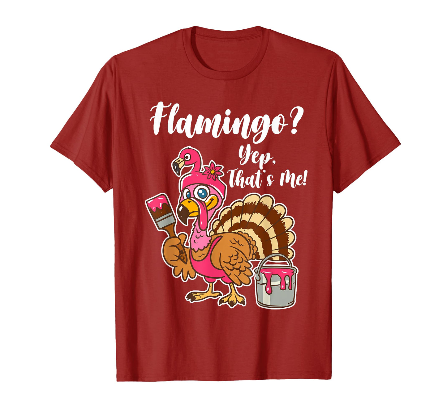 Flamingo? Yep That Is Me Funny Thanksgiving Turkey T-Shirt