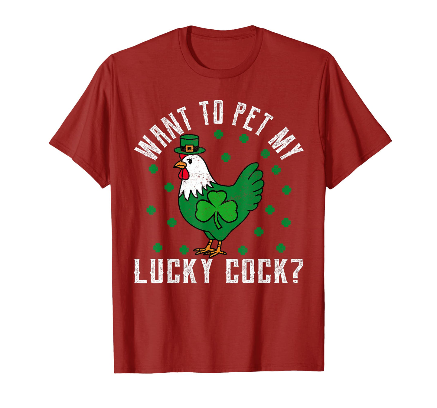 Want To Pet My Lucky Cock Funny St Patrick's Day Chicken Pun T-Shirt
