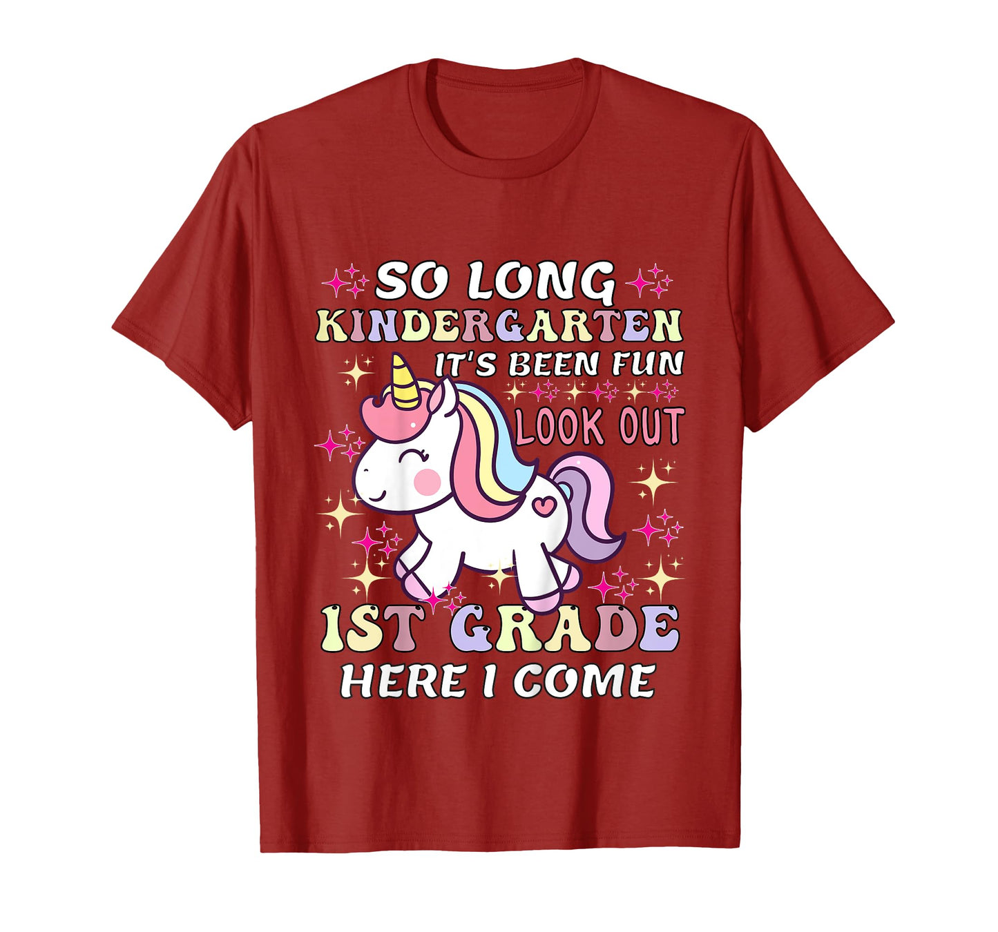 Unicorn So Long Kindergarten Its Been Fun Look Out 1st Grade T-Shirt