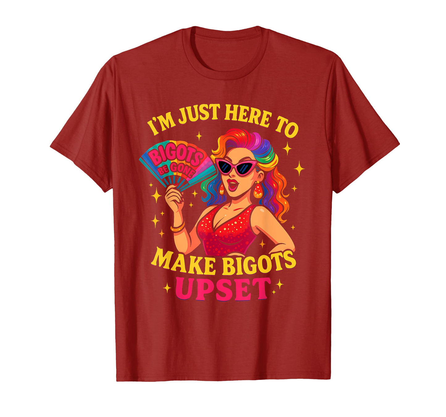 I'm Just Here To Make Bigots Upset Funny Trans Women LGBTQ T-Shirt