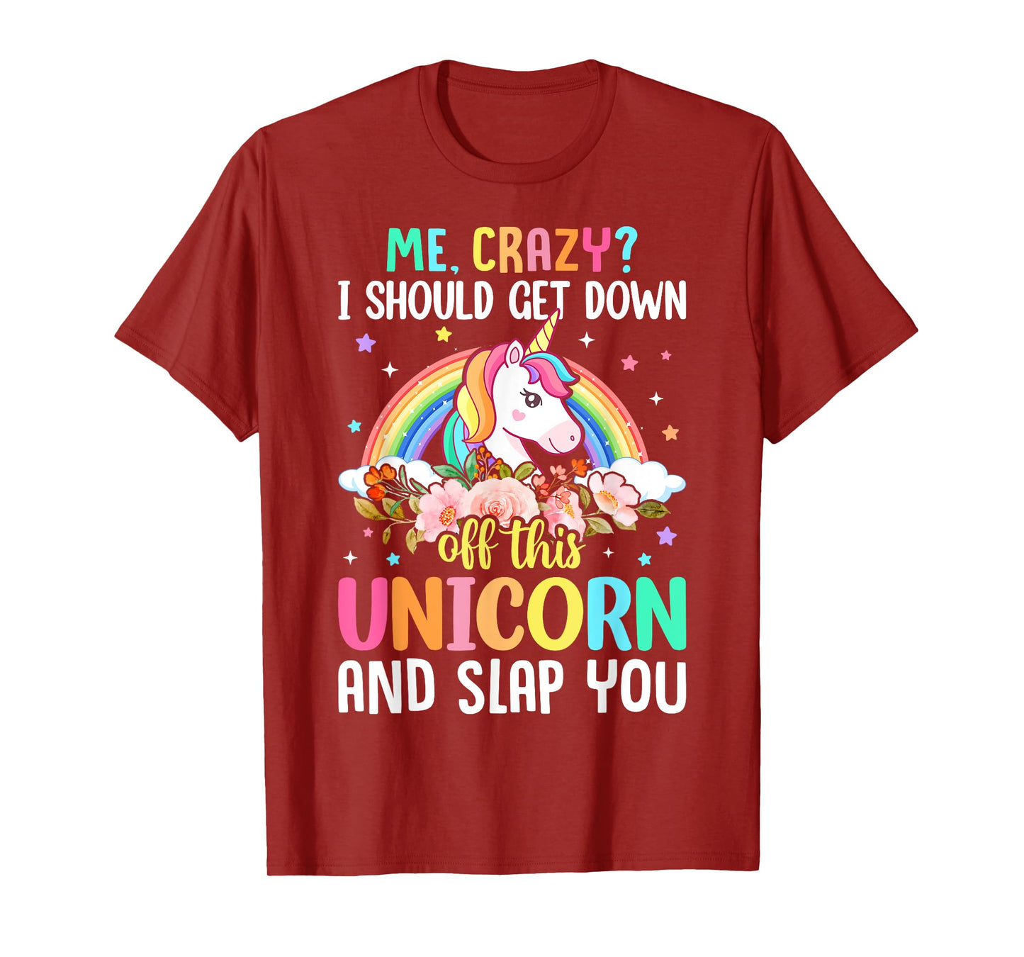 Unicorn Lover - Funny I Should Get Down Off This Unicorn T-Shirt