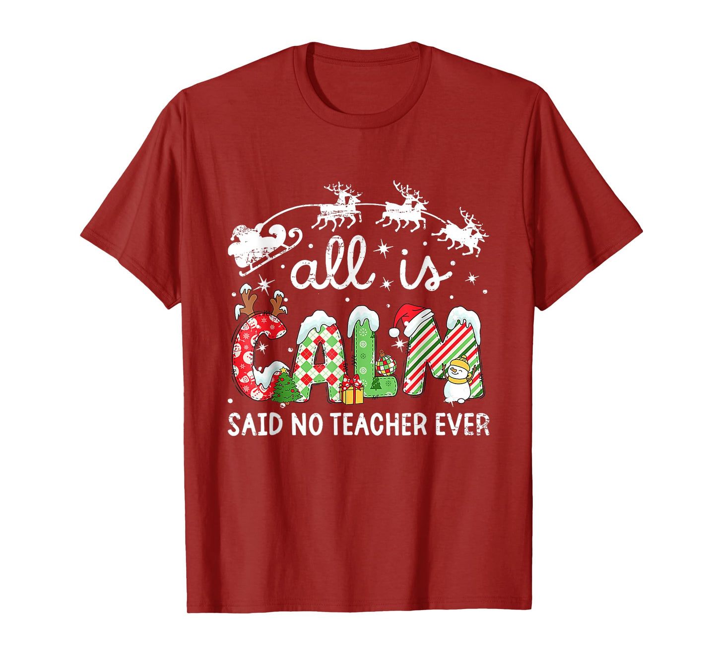 All is Calm Said No Teacher Ever Funny Christmas Teachers T-Shirt