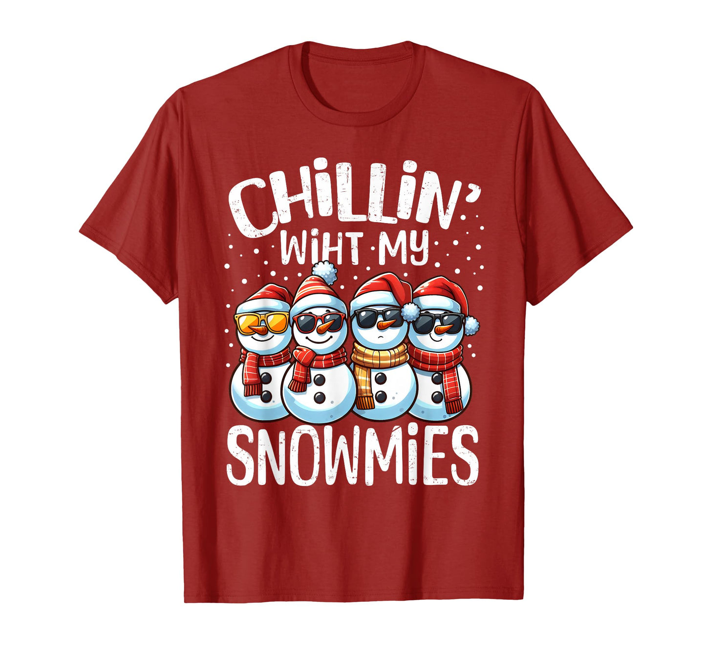 Chillin With My Snowmies Funny Snowman Christmas Women Men T-Shirt
