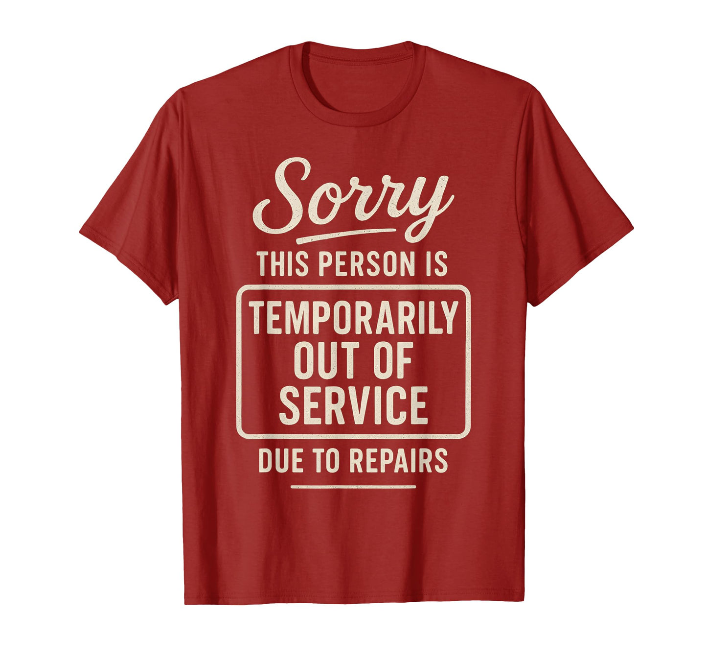 Sorry This Person is Temporarily Out of Service Due to T-Shirt