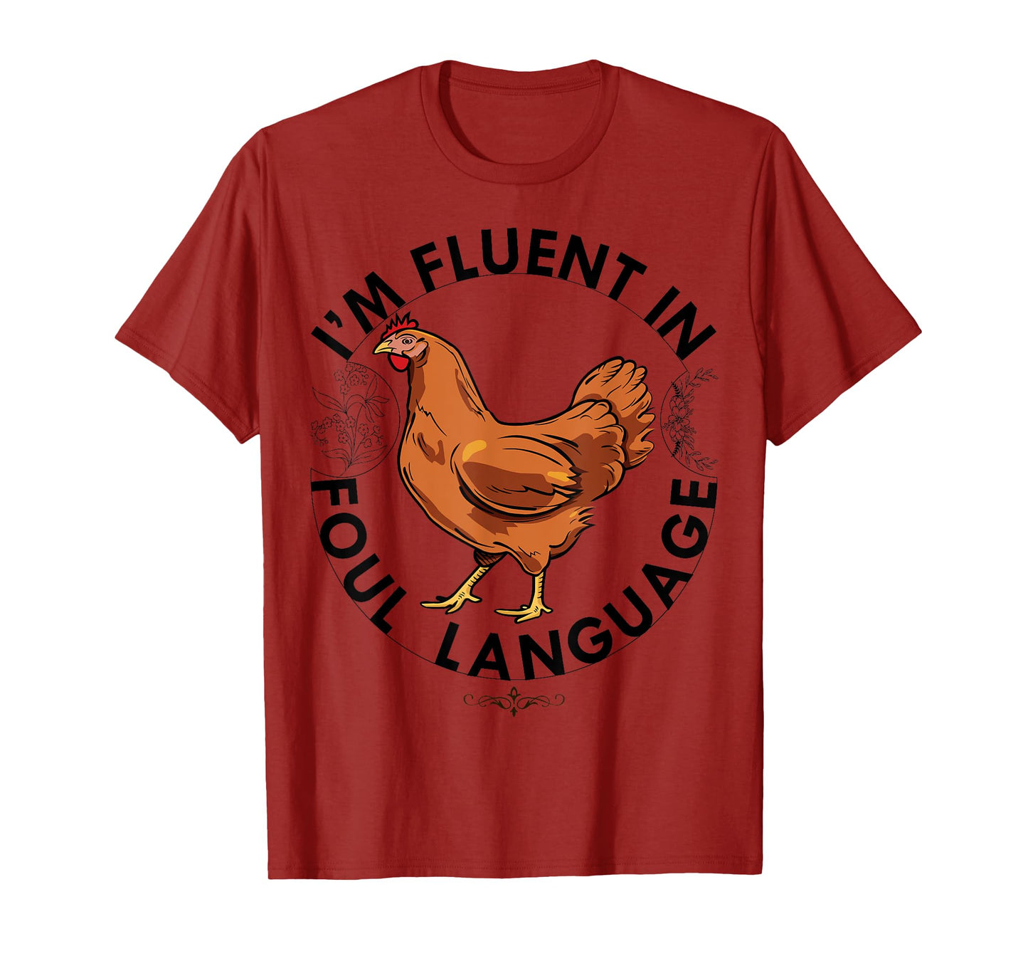 I AM FLUENT IN FOUL LANGUAGE Chicken Love Farm Gift Poultry T-Shirt