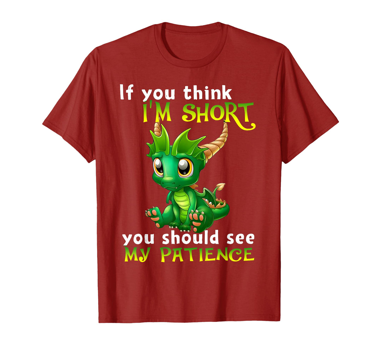 If You Think I'm Short You Should See My Patience Dragon T-Shirt
