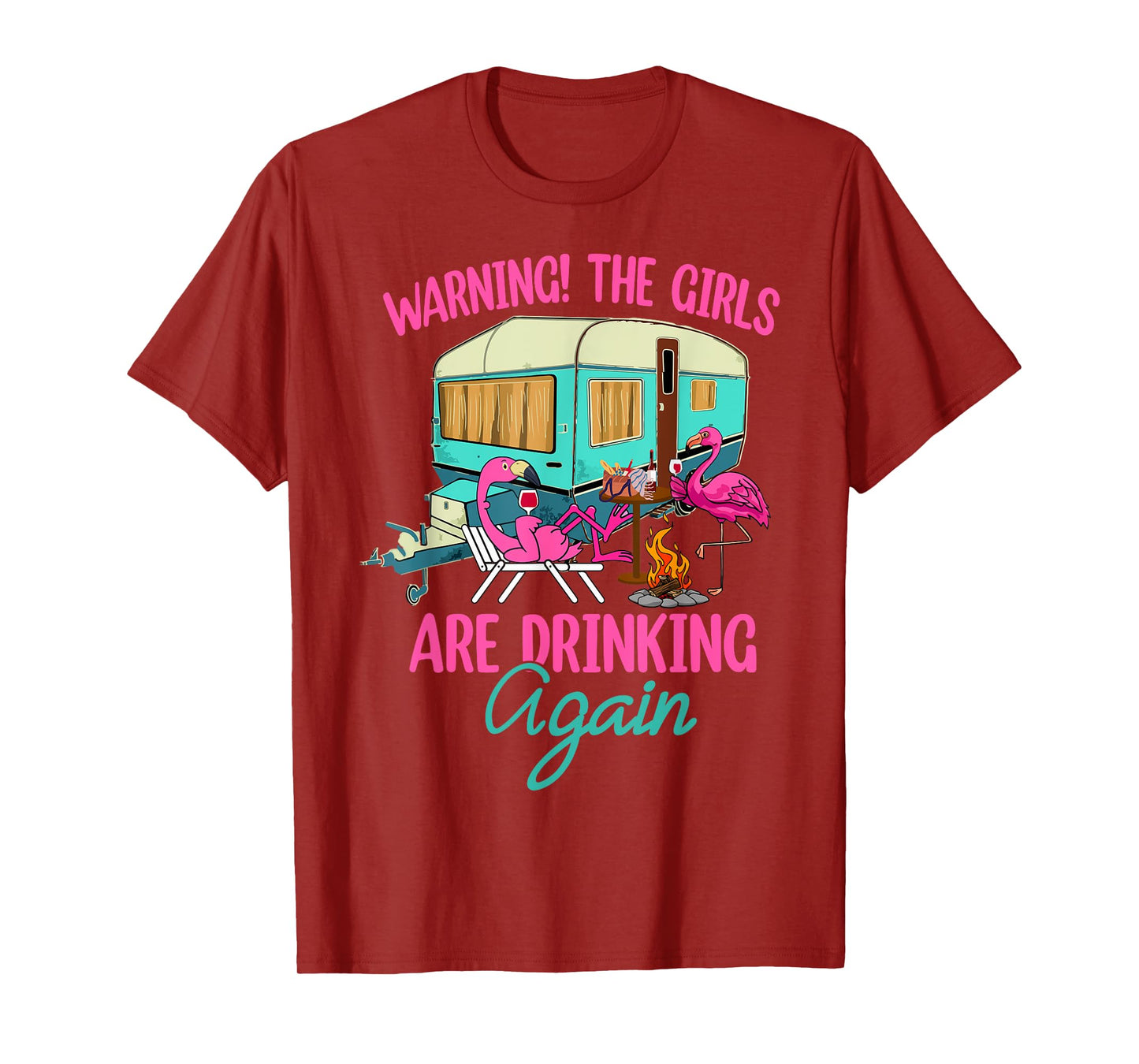 Warning The Girls Are Drinking Again Flamingo Funny T-Shirt