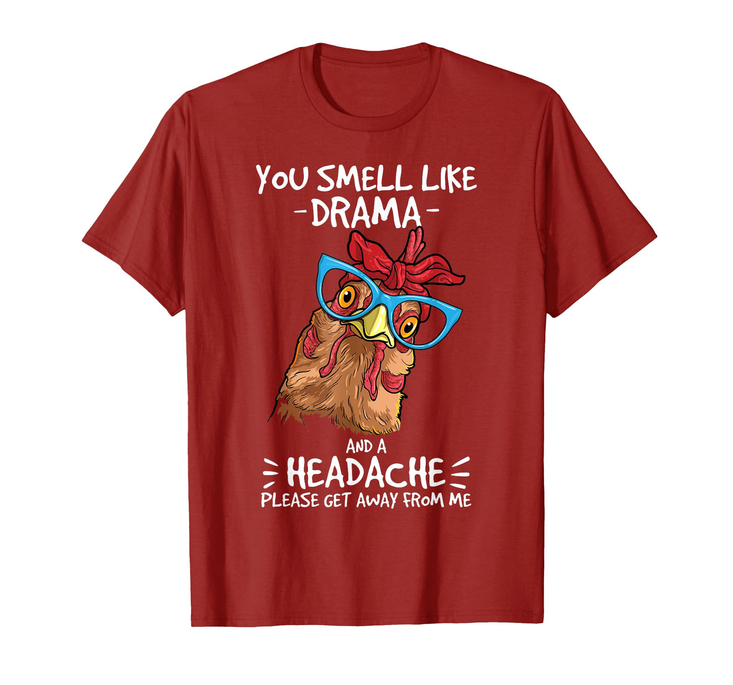 Chicken smell like drama and a headache farmer T-Shirt