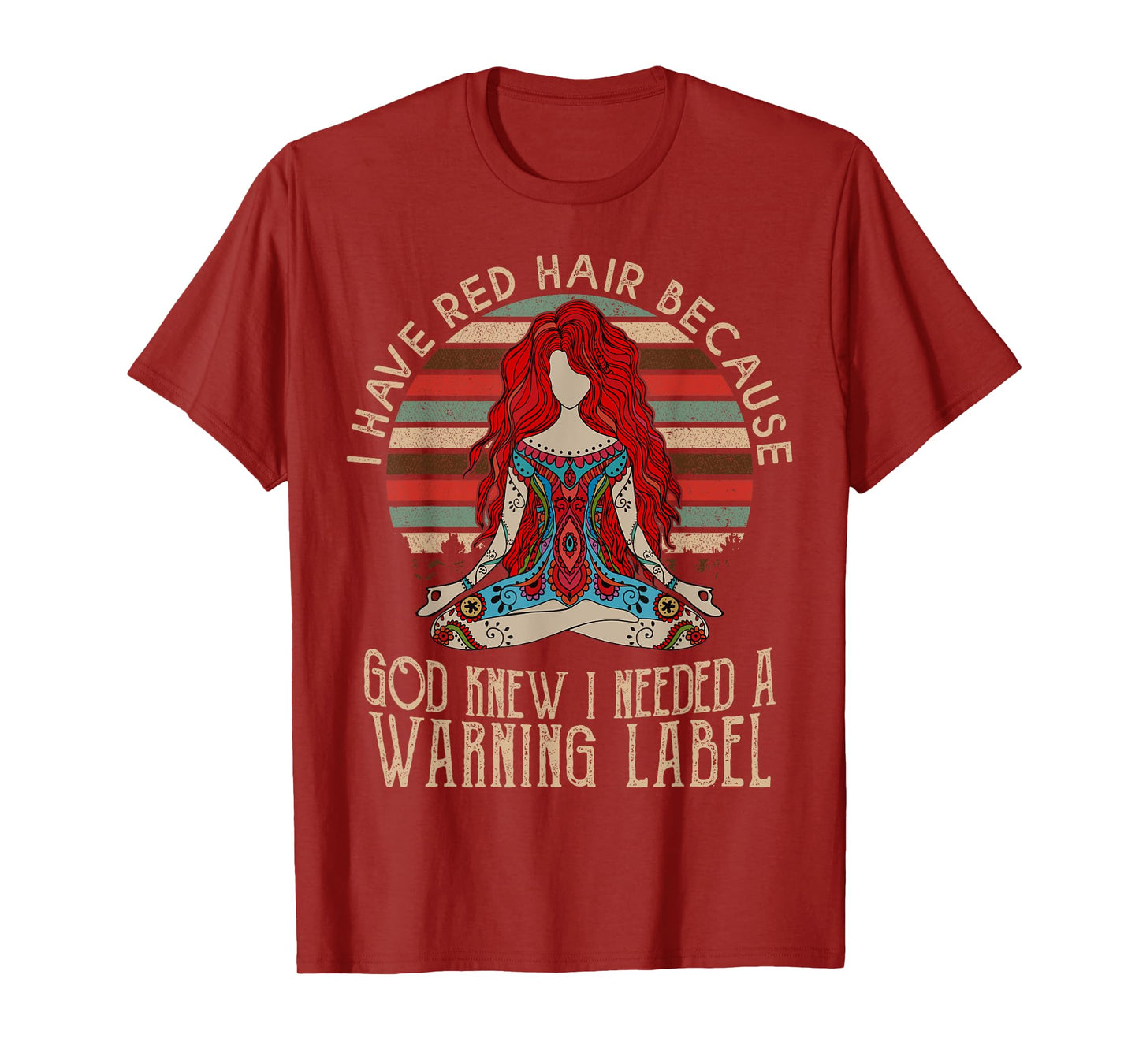 i have red hair because god knew i needed a warning label T-Shirt