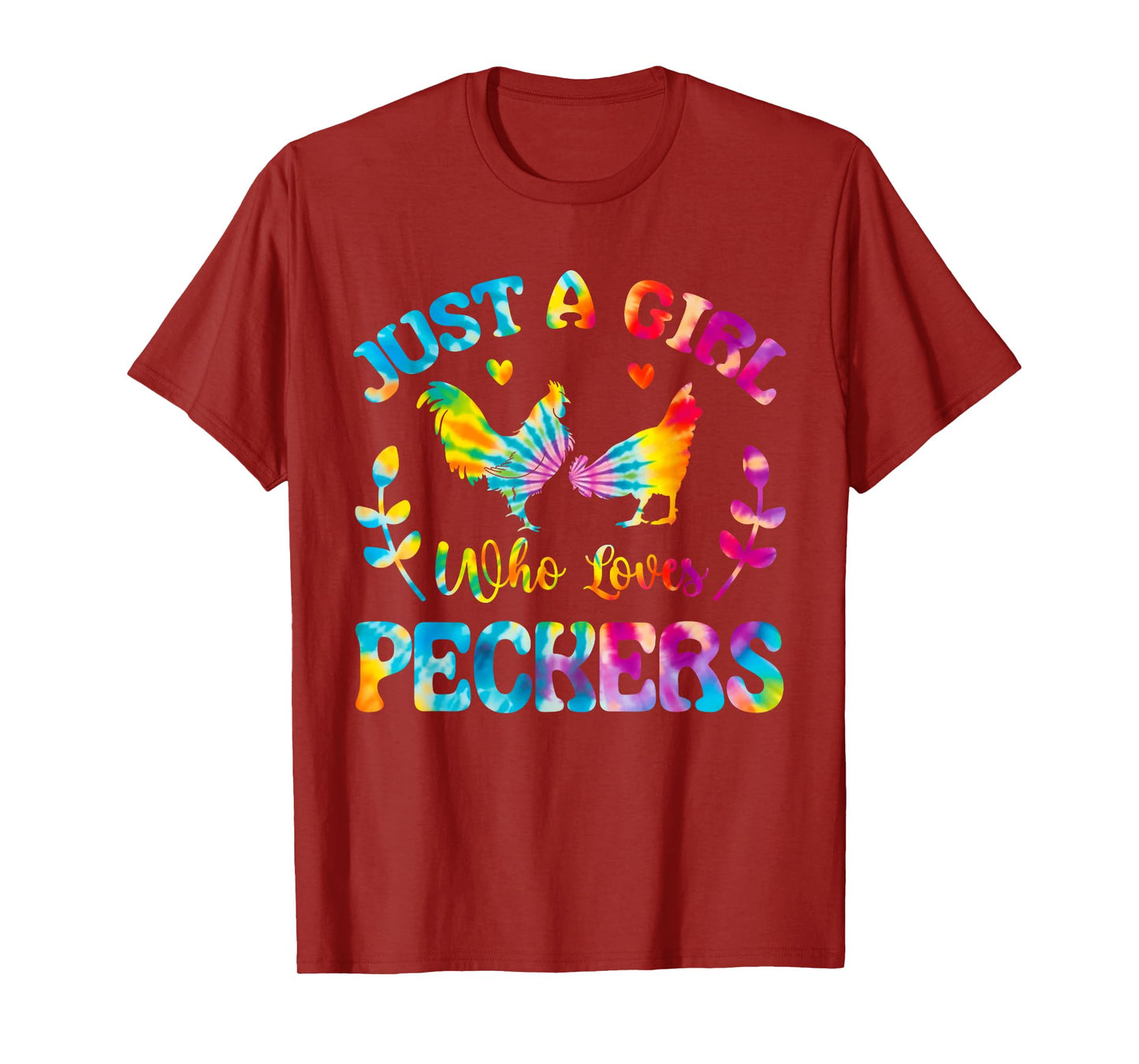 Just A Girl Who Loves Peckers Chicken Tie dye T-Shirt