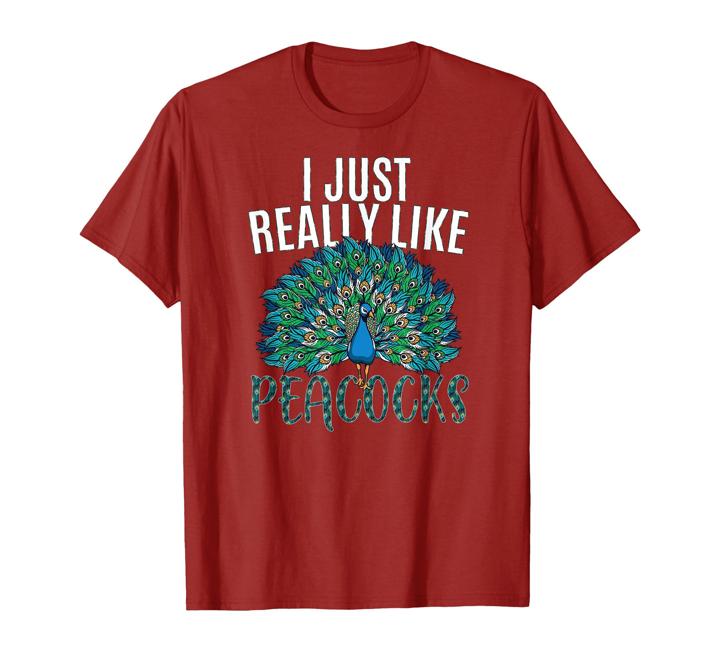 I just really like Peacocks for lover Peacock bird animal T-Shirt