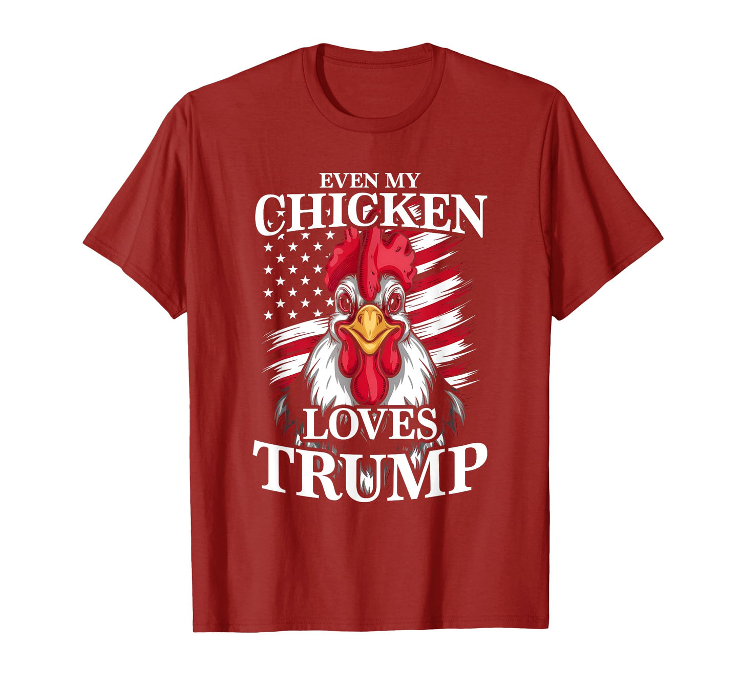 Funny Even My Chicken Loves Trump Animal Lover Chickens T-Shirt