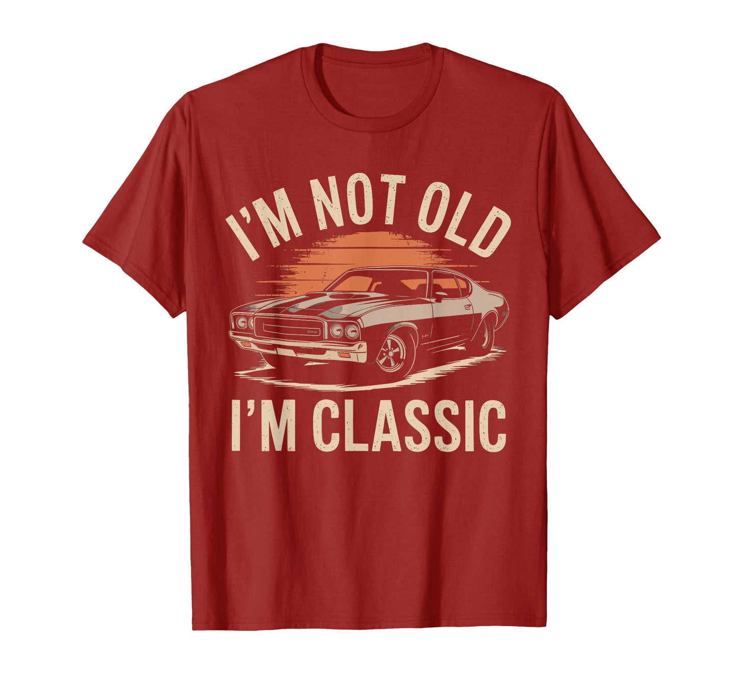 I'm Not Old I'm Classic Funny Car Graphic - Mens & Womens T-Shirt
