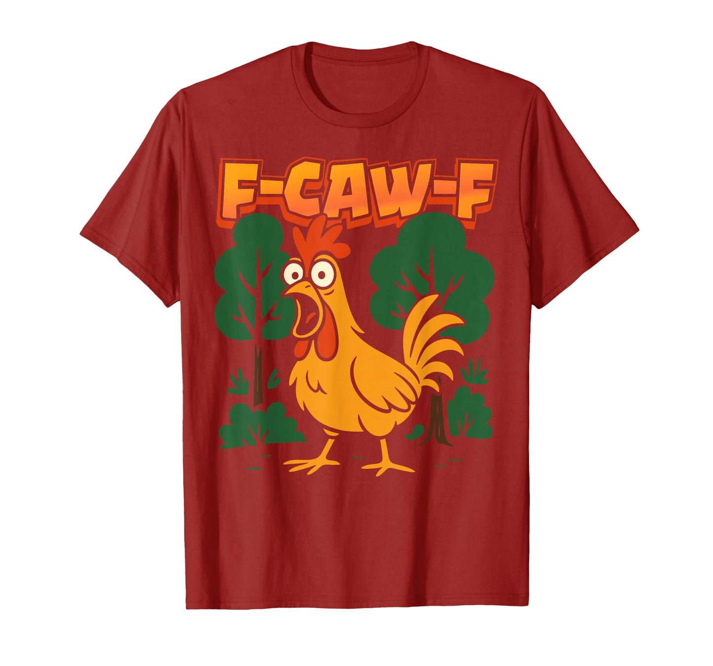 F-Caw-F Funny Chicken Humor F-Caw-F Quote Rooster Meme T-Shirt