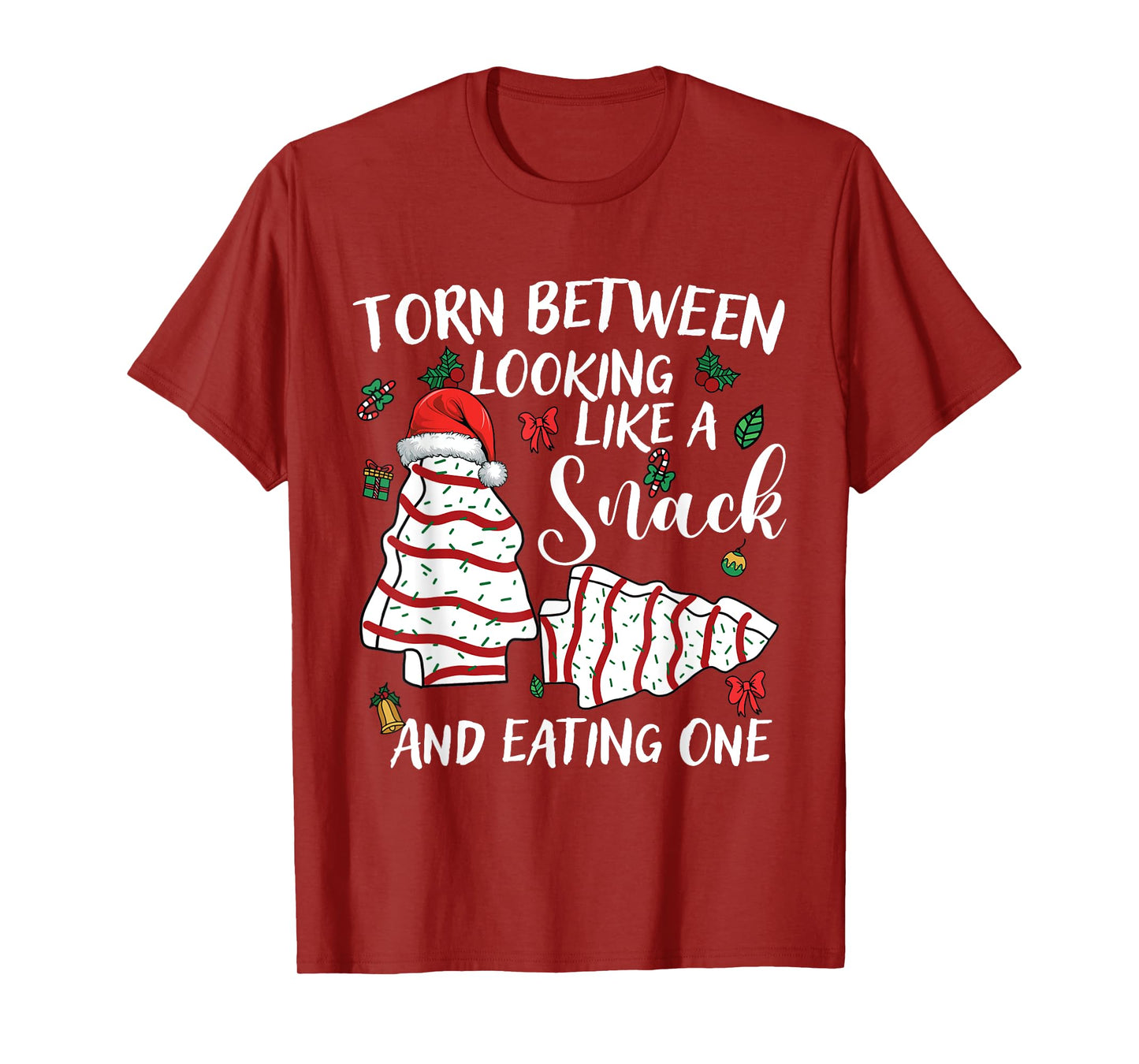 Torn Between Looking Like A Snack Or Eating One Christmas T-Shirt