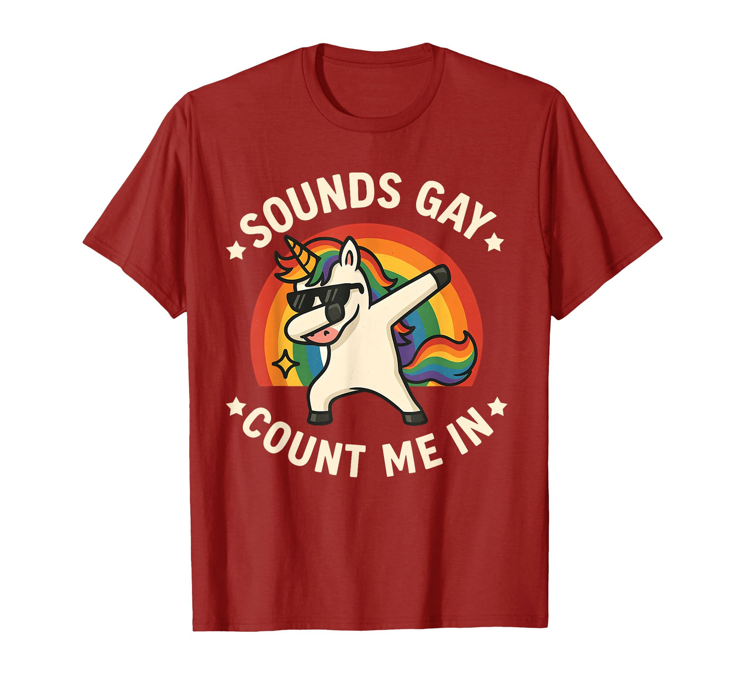 Sounds Gay Count Me In Unicorn Dabbing LGBT Pride Month Gay T-Shirt