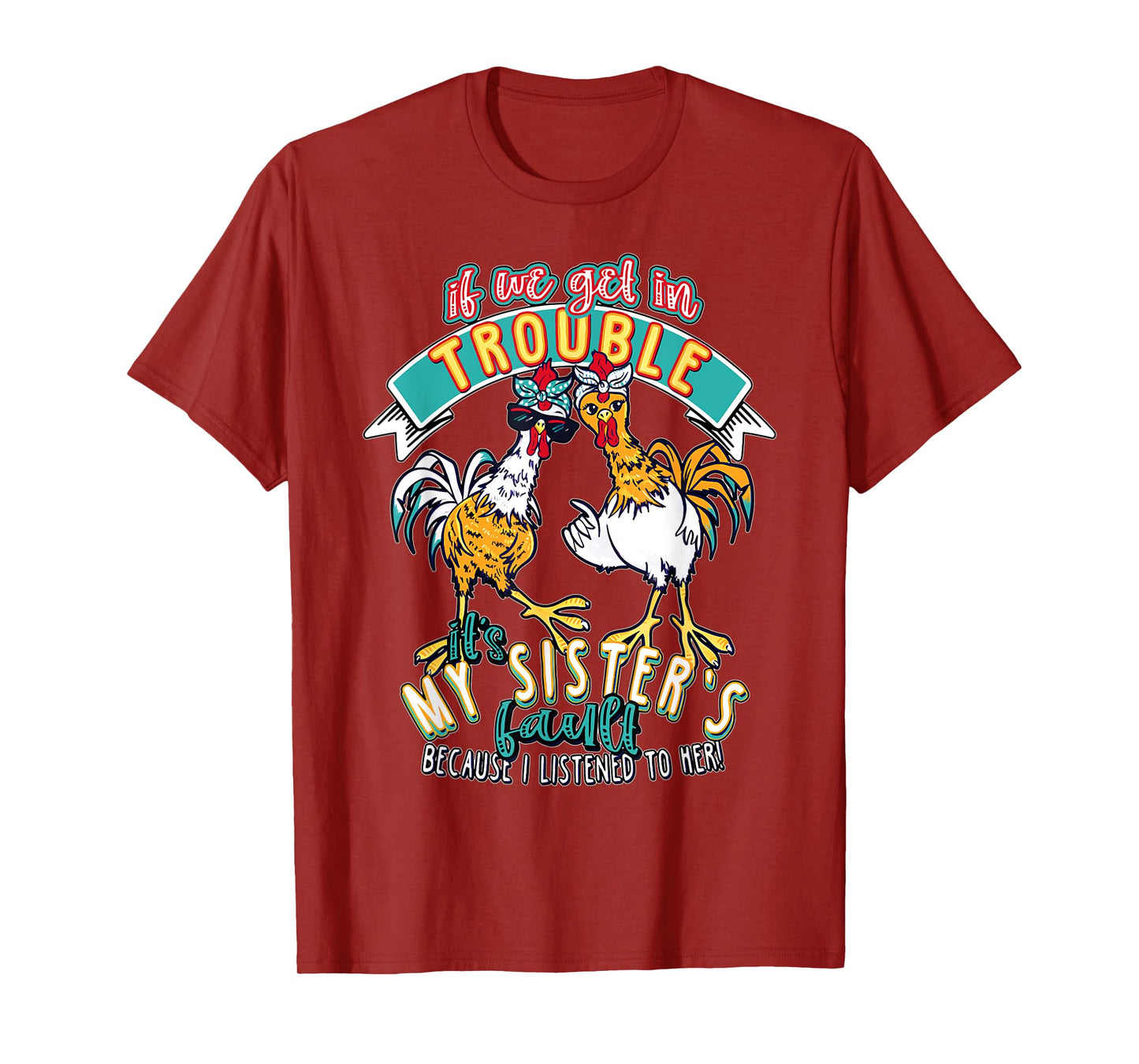 Vintage If We Get In Trouble It's My Sister's Fault Chicken T-Shirt