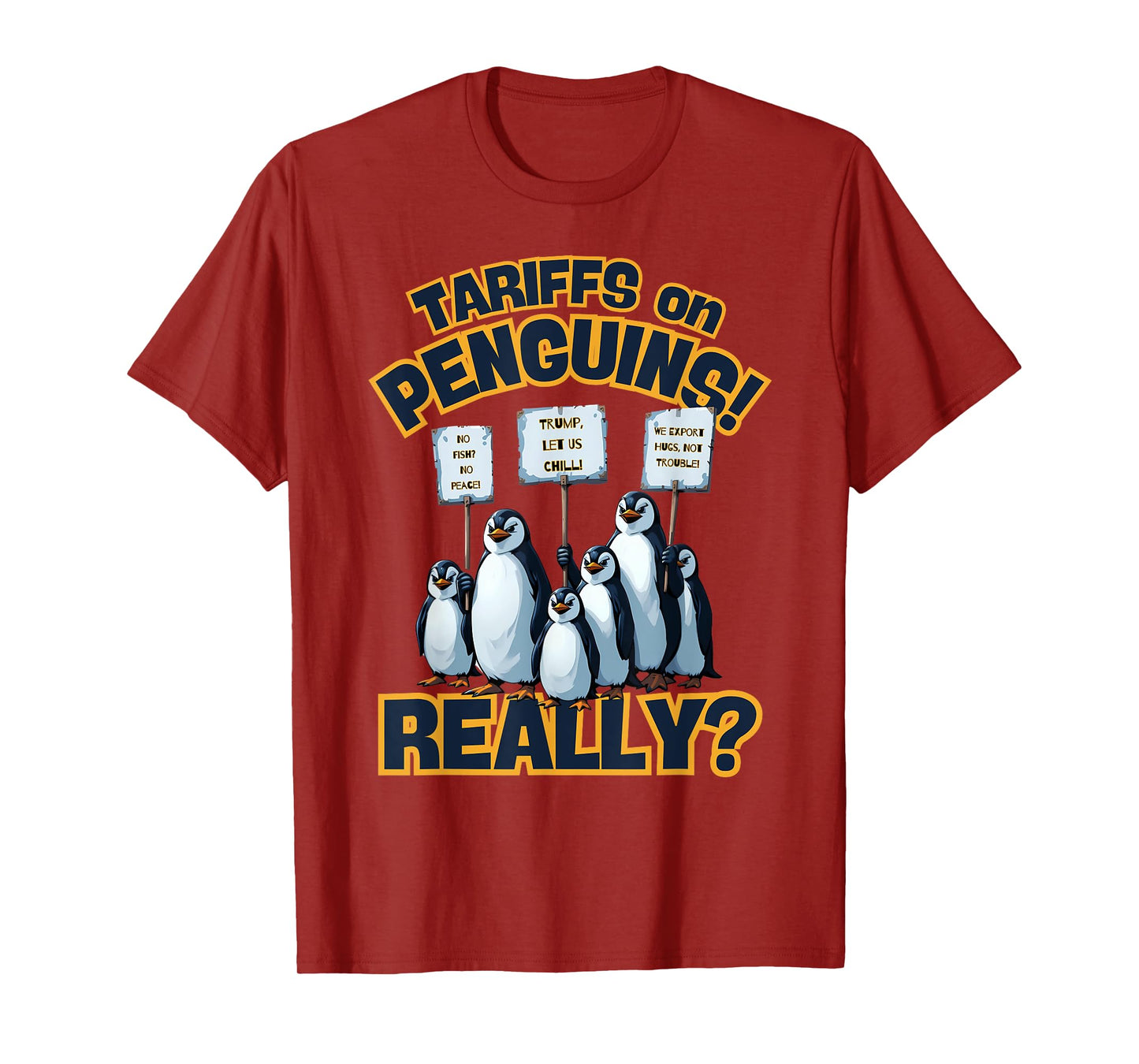Tariffs on Penguins Protest – Funny Trump Penguin Tariff T-Shirt