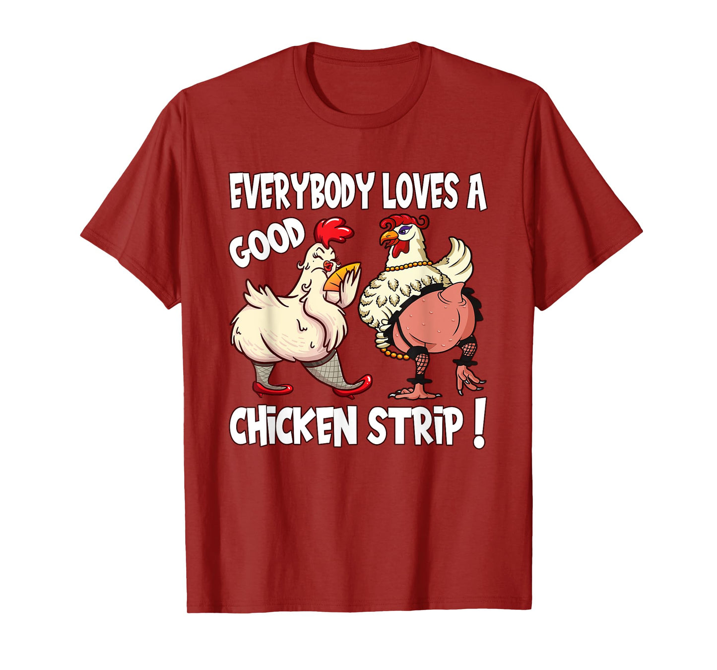 Funny Chicken Strip Saying For Men And Women Adult Humor T-Shirt