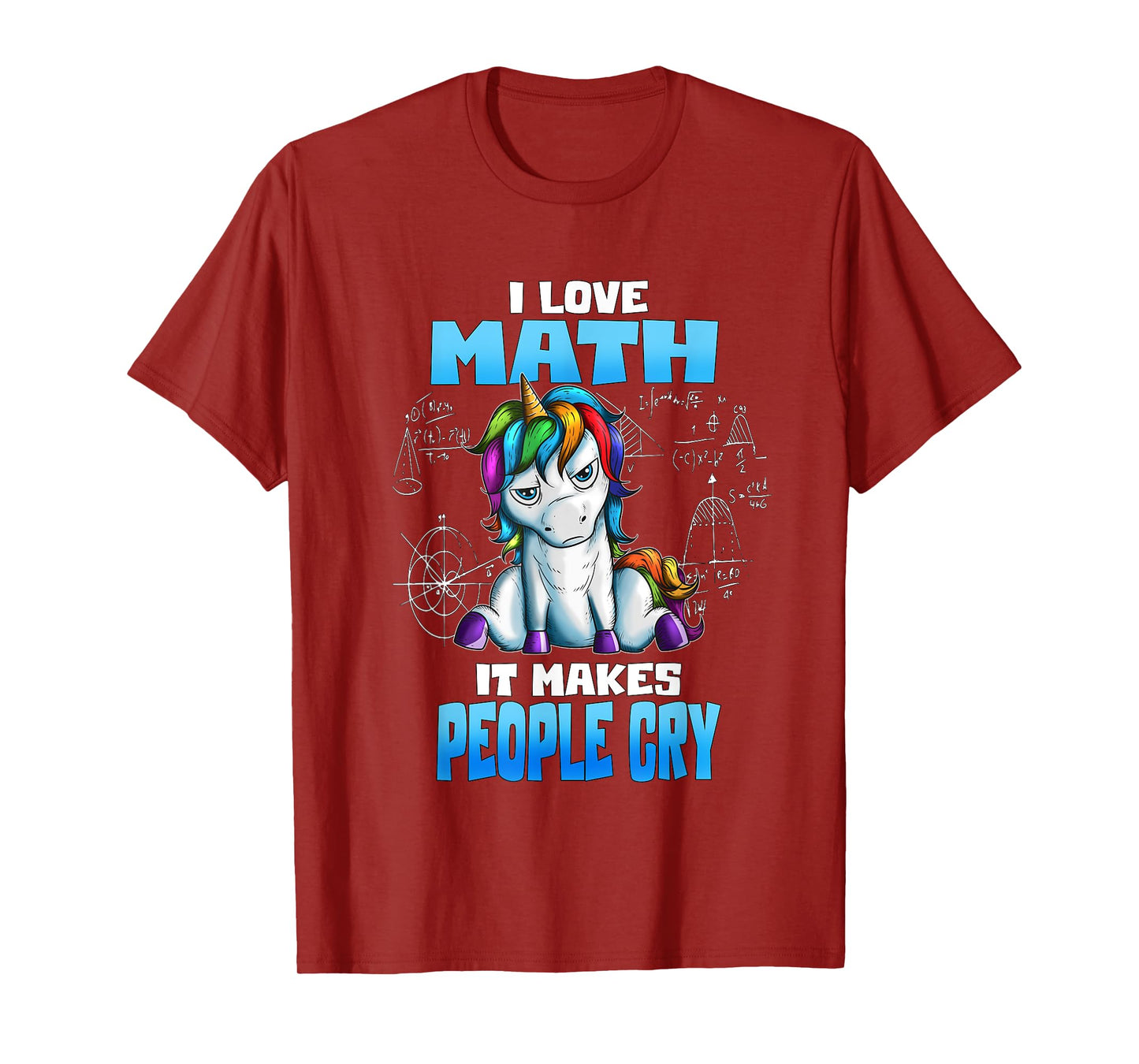 Unicorn Math Lover I Love Math It Makes People Cry T-Shirt