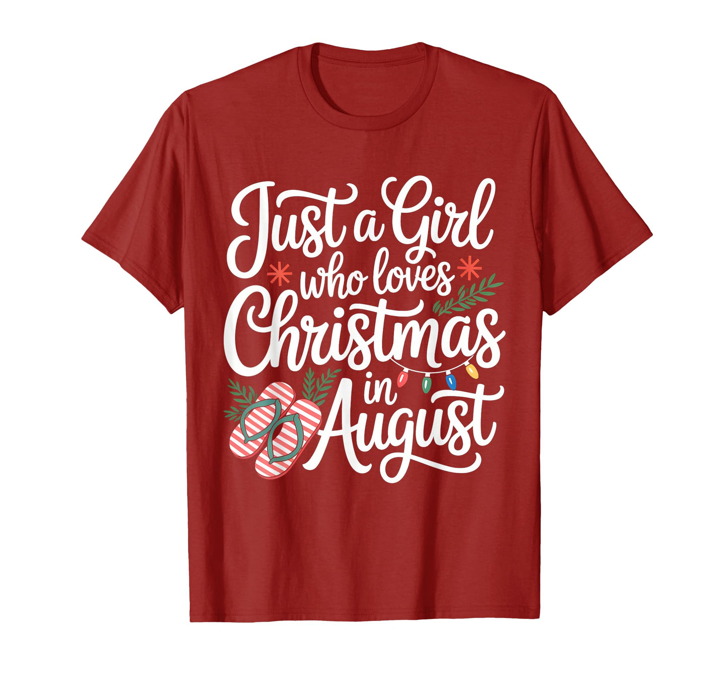 Just A Girl Who Loves Christmas In August Funny Summer Xmas T-Shirt