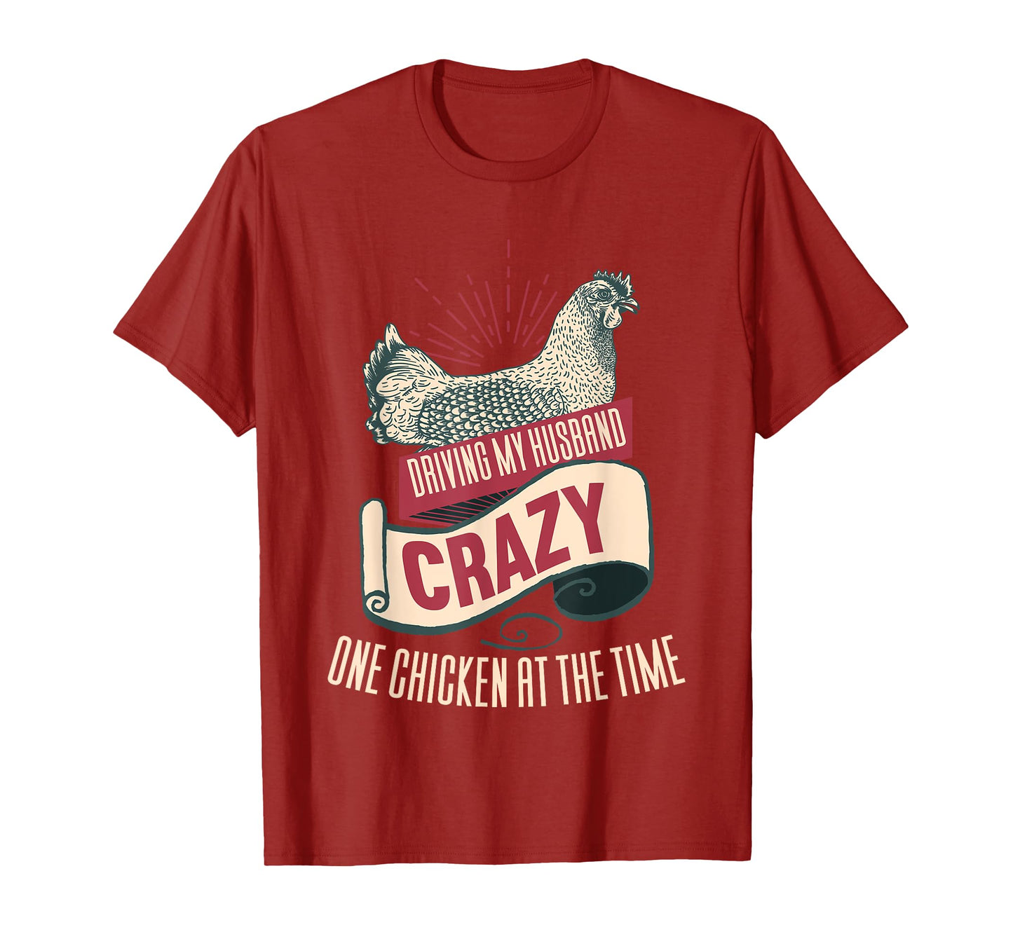 Driving My Husband Crazy One Chicken At A Time T-Shirt