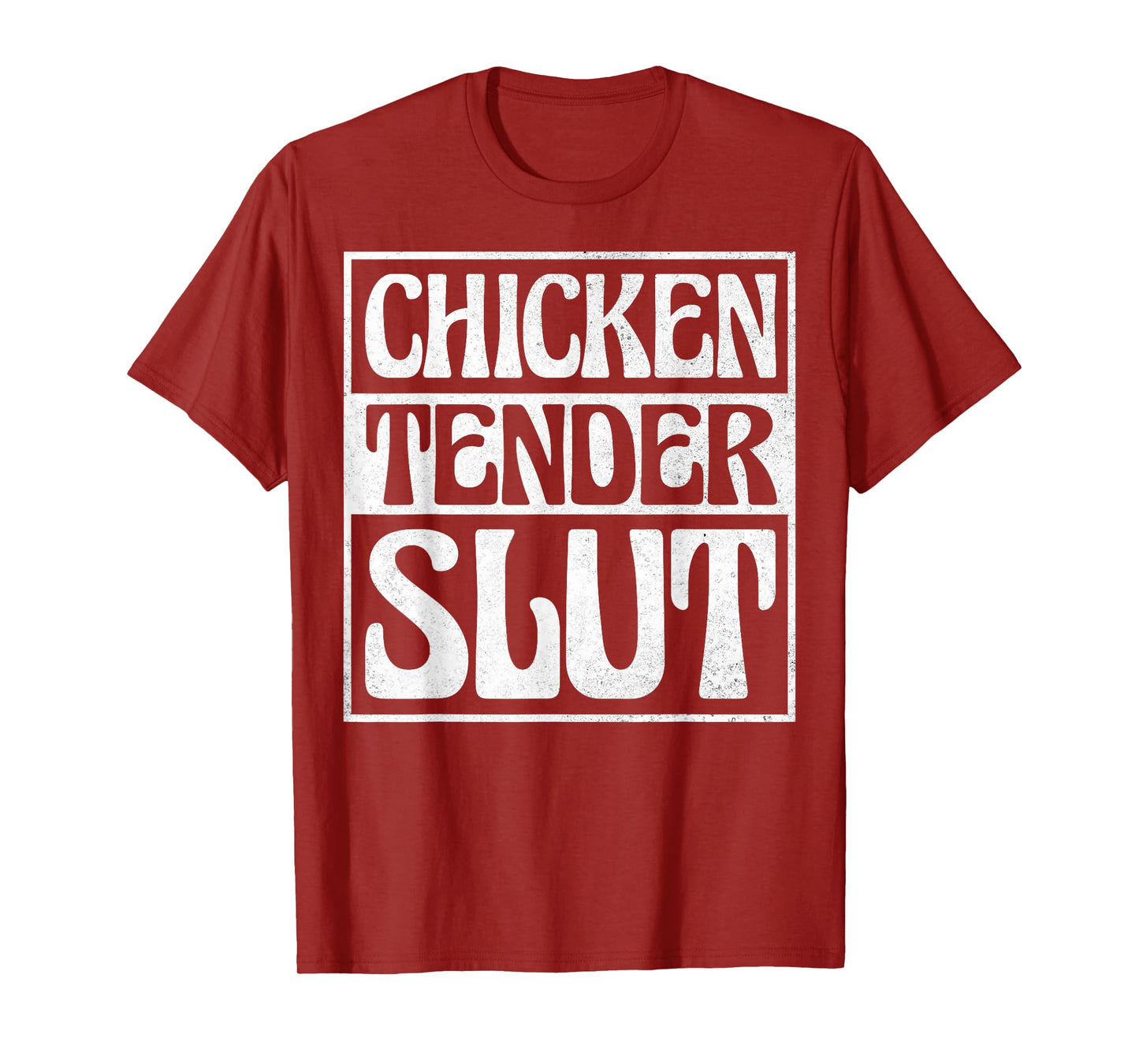 Chicken Tender Slut T-Shirt