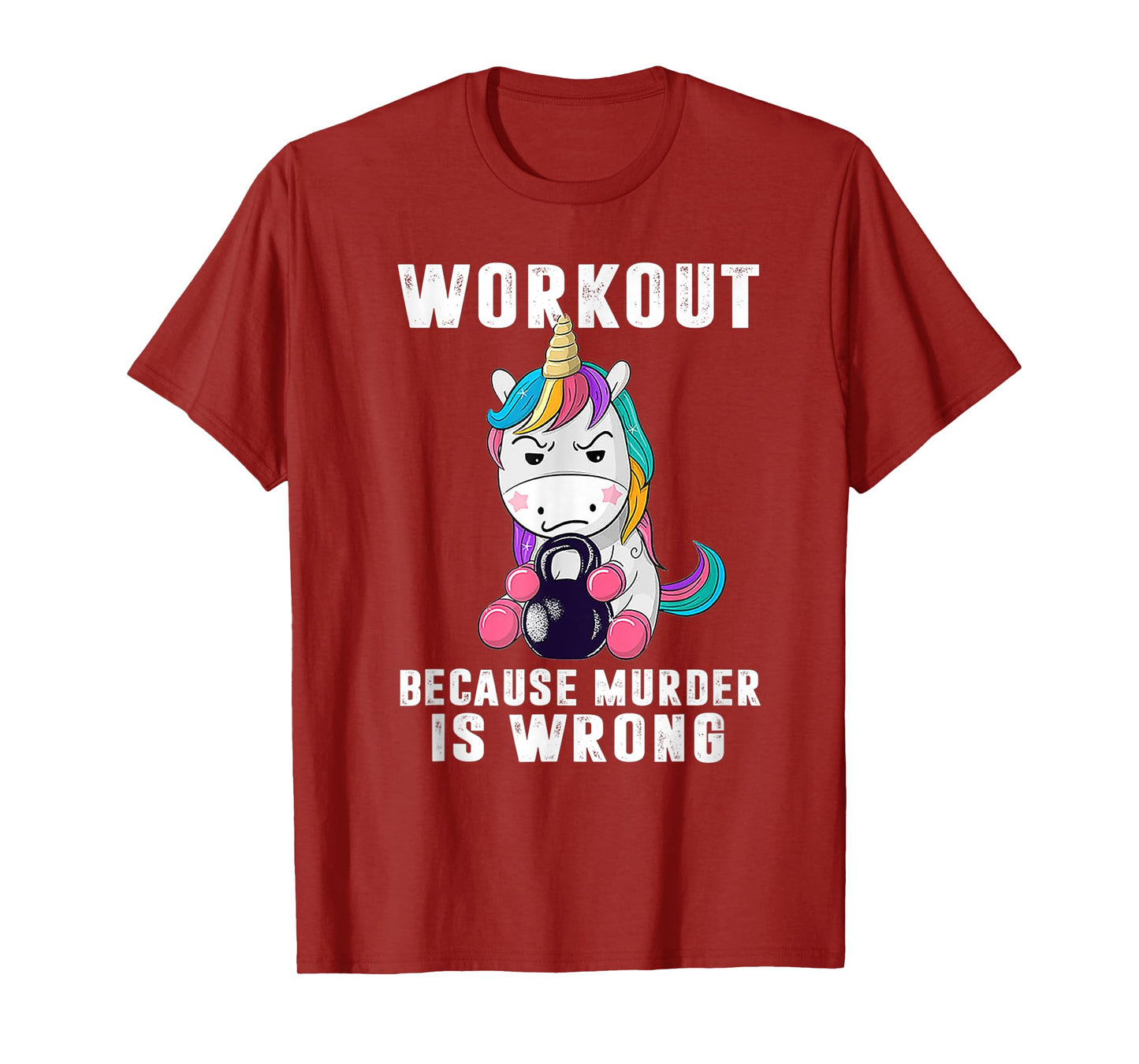 Workout Because Murder Is Wrong Funny Unicorn T-Shirt