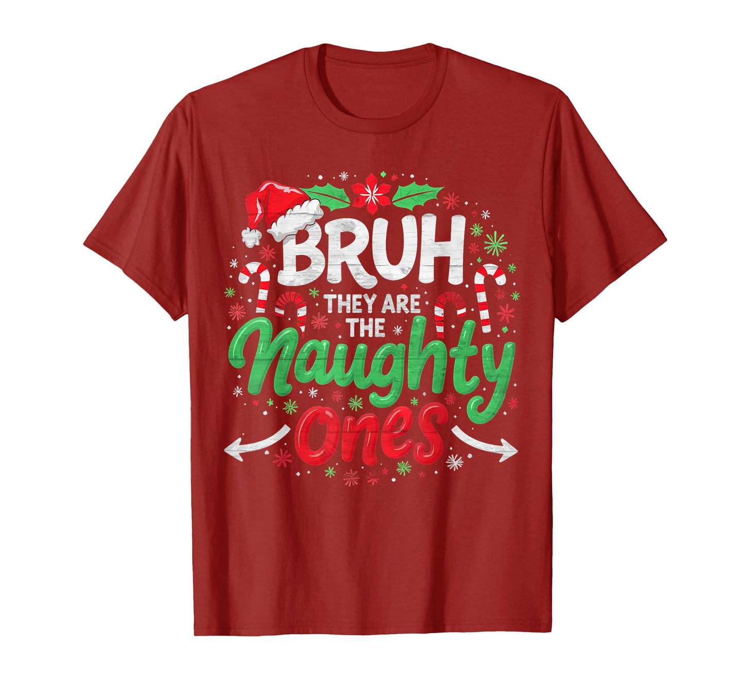 BRUH They Naughty Ones Funny Christmas - Festive Holiday T-Shirt