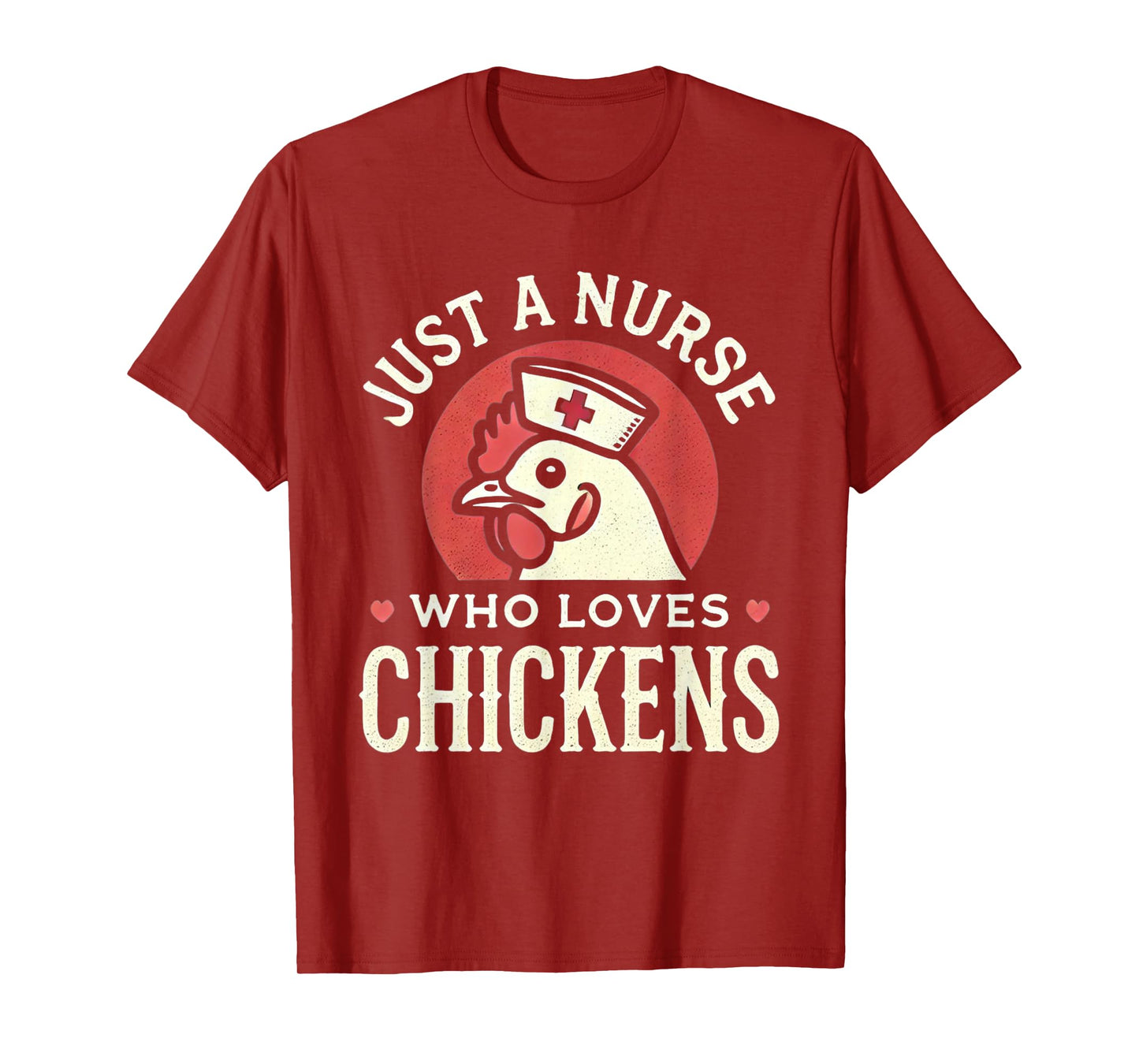 Just a Nurse Who Loves Chickens Retro Funny Nursing Gifts T-Shirt