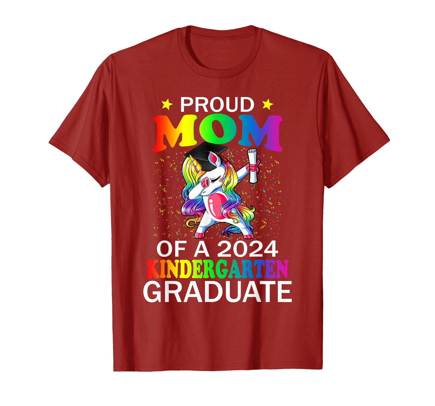 Proud Mom Of A 2024 Kindergarten Graduate Unicorn Dab Gift T-Shirt