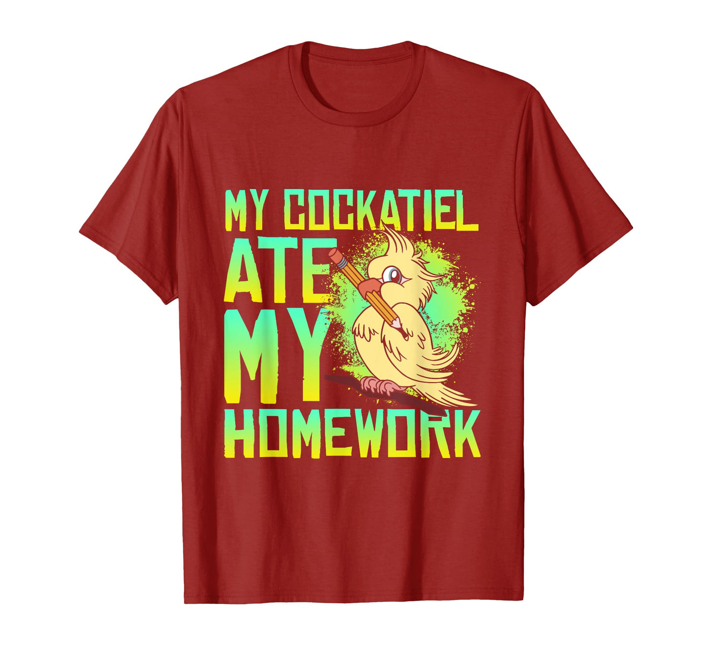 My Cockatiel Ate My Homework Bird Cockatiels Pet Cockatiel T-Shirt