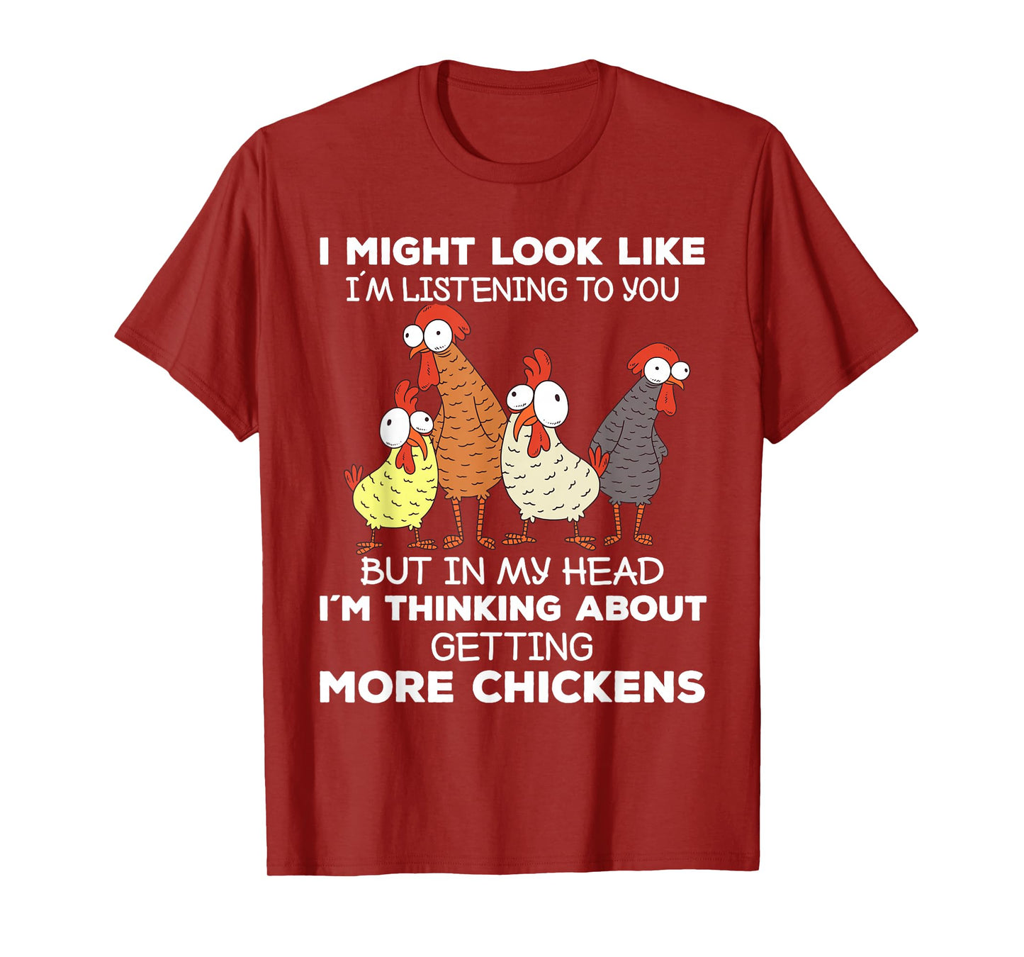 I Am Thinking About Getting More Chickens Farming Farmer T-Shirt