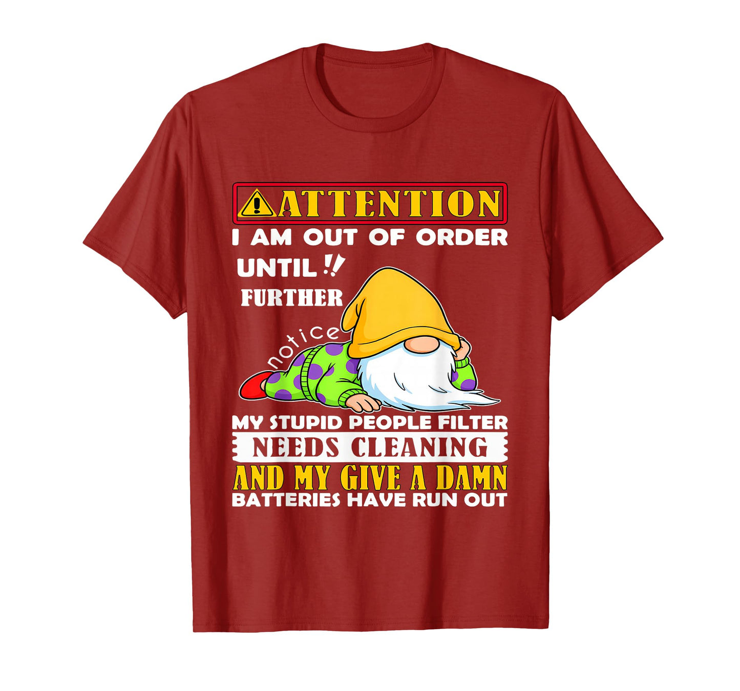 Attention I'm Out of Order Until Further Notice My Stupid T-Shirt