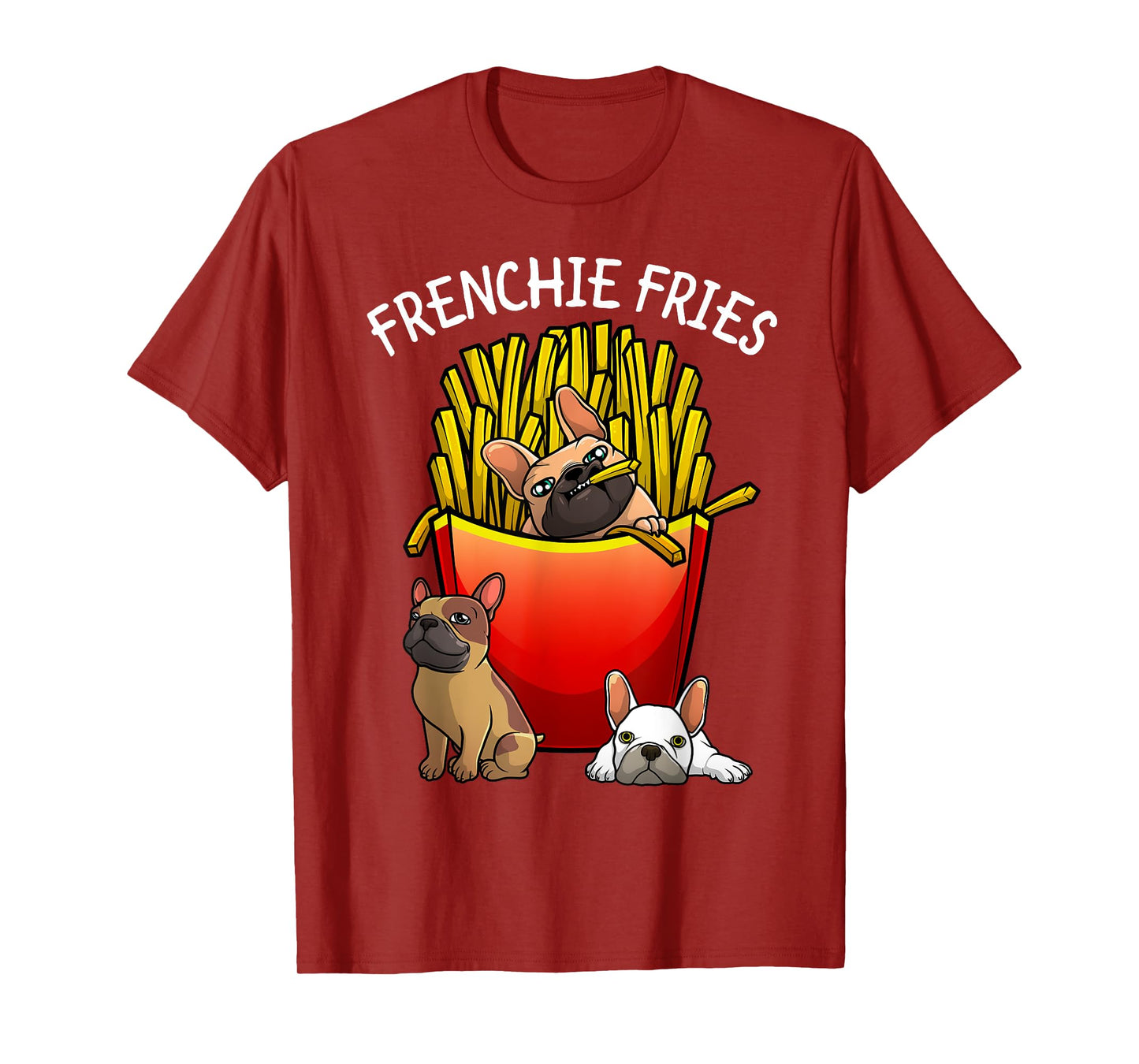 Funny Frenchie Fries French Bulldog Lover Men Women Kids T-Shirt