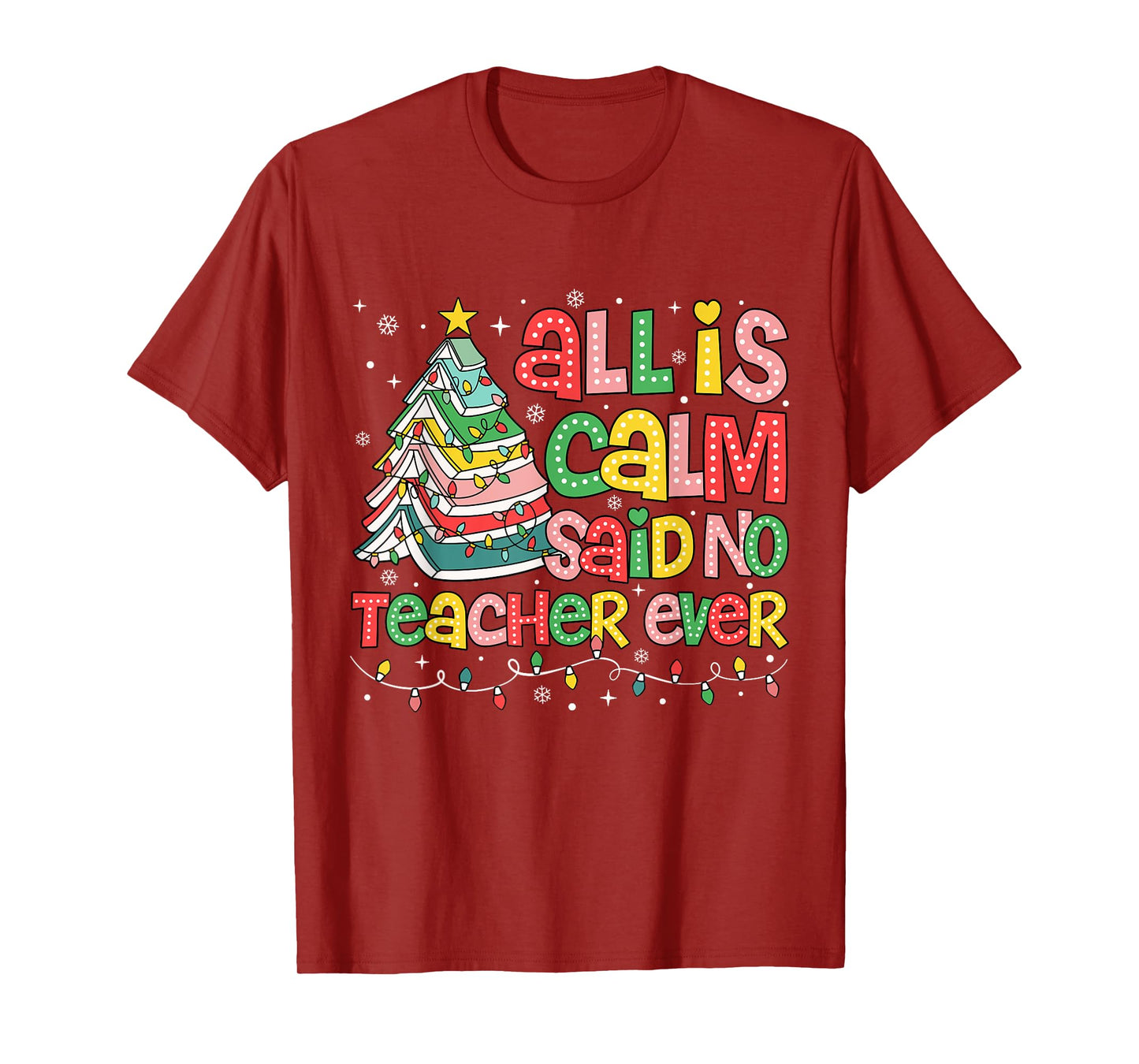 All is Calm Said No Teacher Ever Funny Book Christmas Tree T-Shirt
