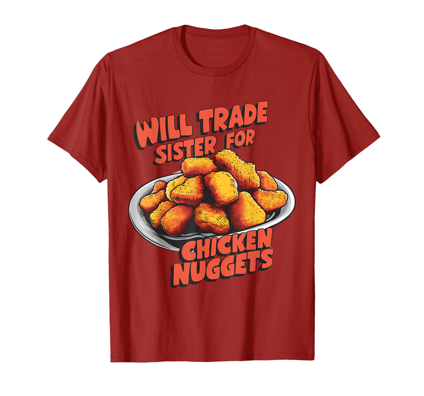 Chicken Nugget Lover Will Trade Sister for Nuggets T-Shirt