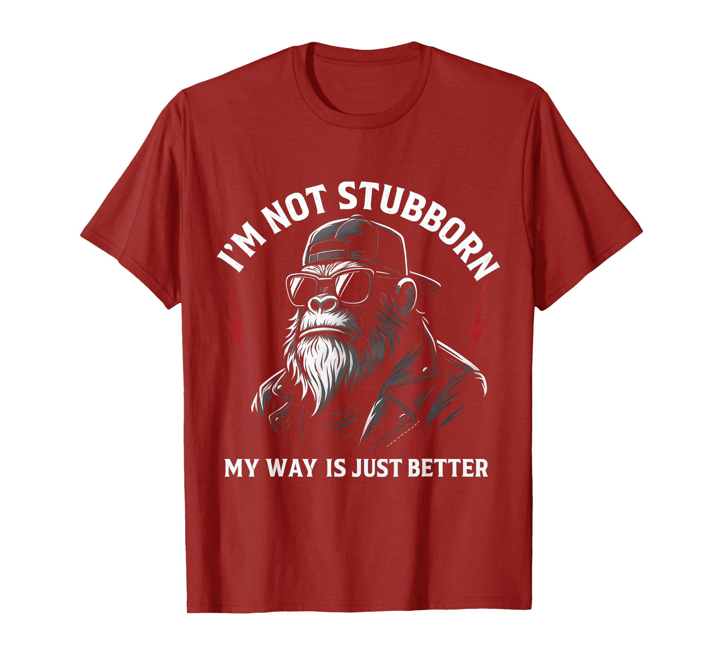 I'm Not Stubborn, My Way Is Just Better Monkey T-Shirt