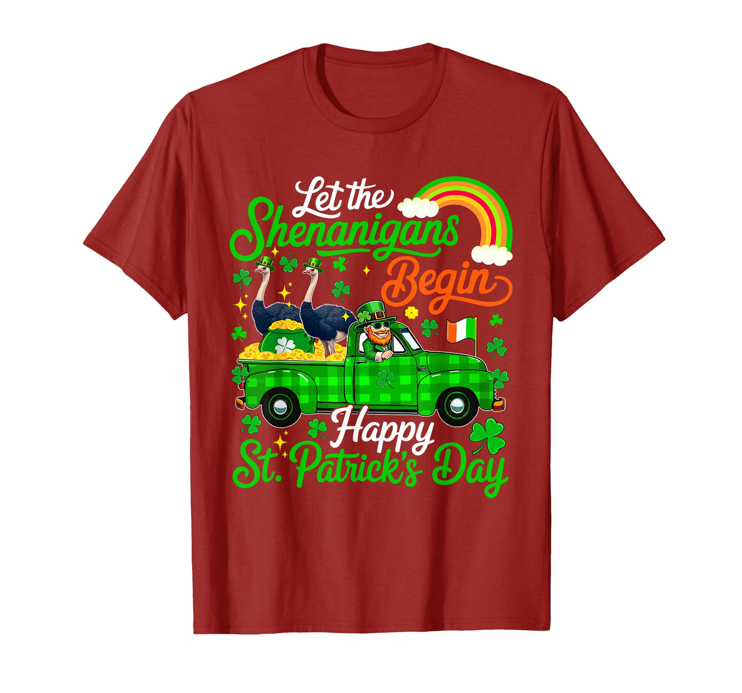 Shenanigans Begin Happy Patrick's Day Ostriches Pickup Truck T-Shirt