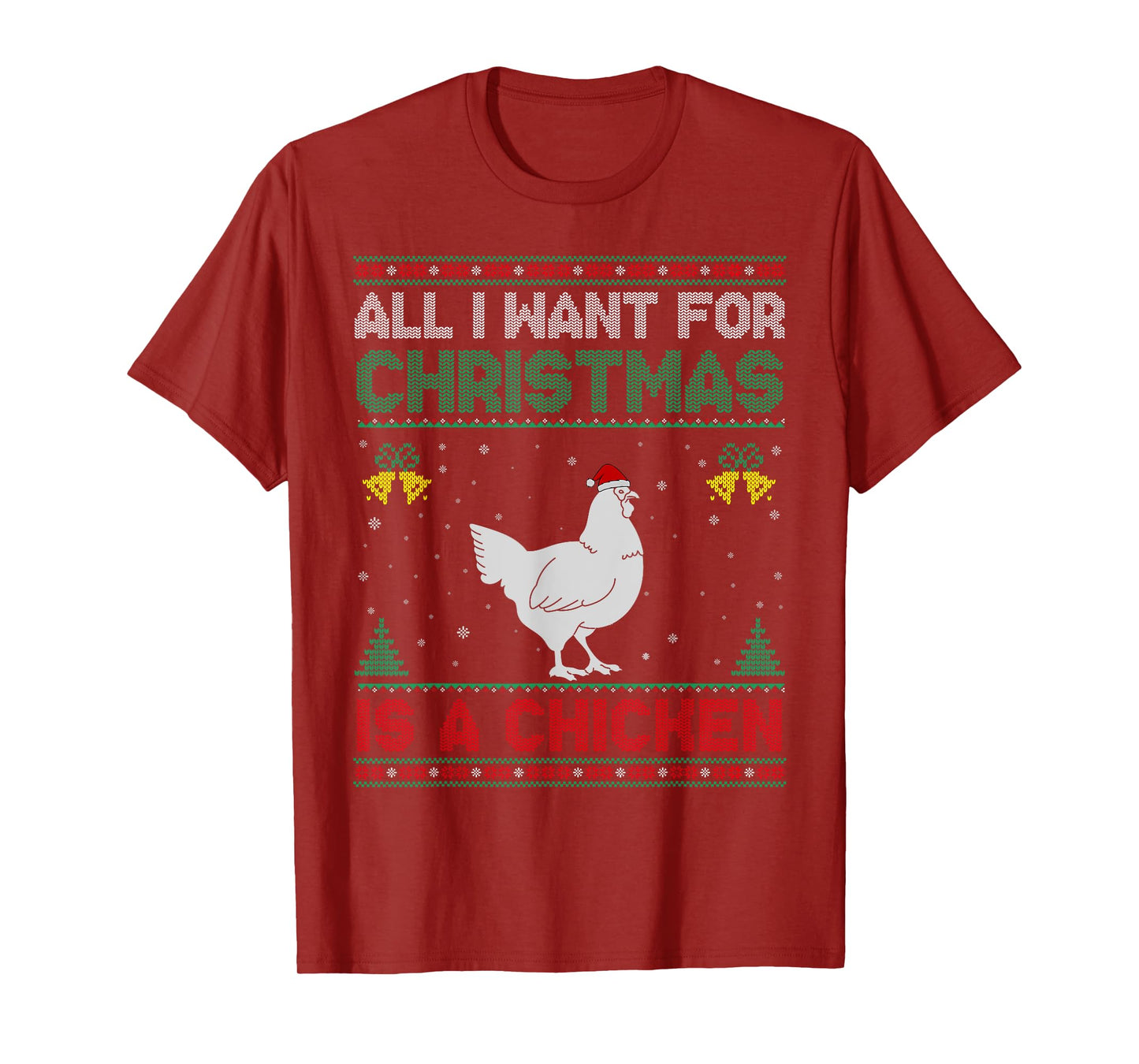 All I Want For Christmas Is A Chicken Ugly Sweater T-Shirt