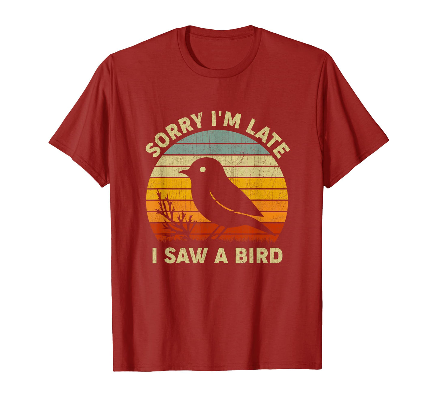 Bird Lover Men Women Boys Girls Sorry I'm Late I Saw A Bird T-Shirt