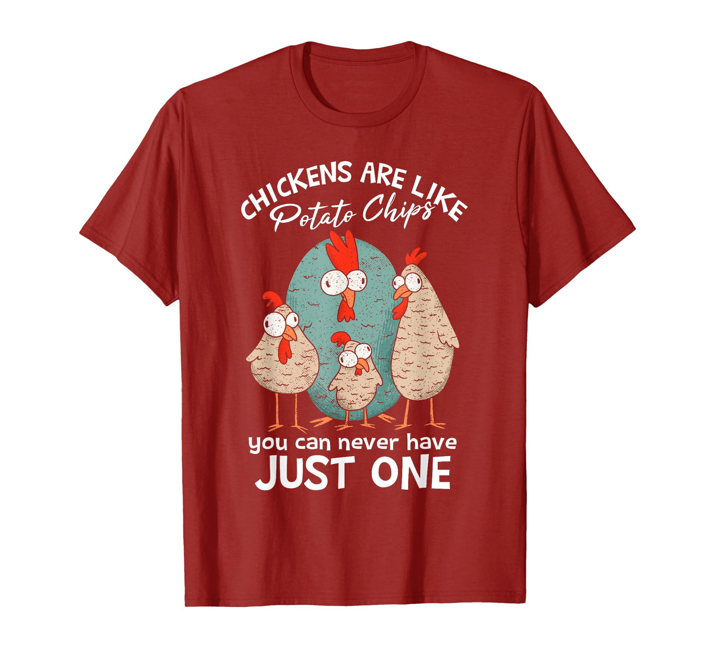 Chickens Are Like Potato Chips | Farm Chicken Lover T-Shirt