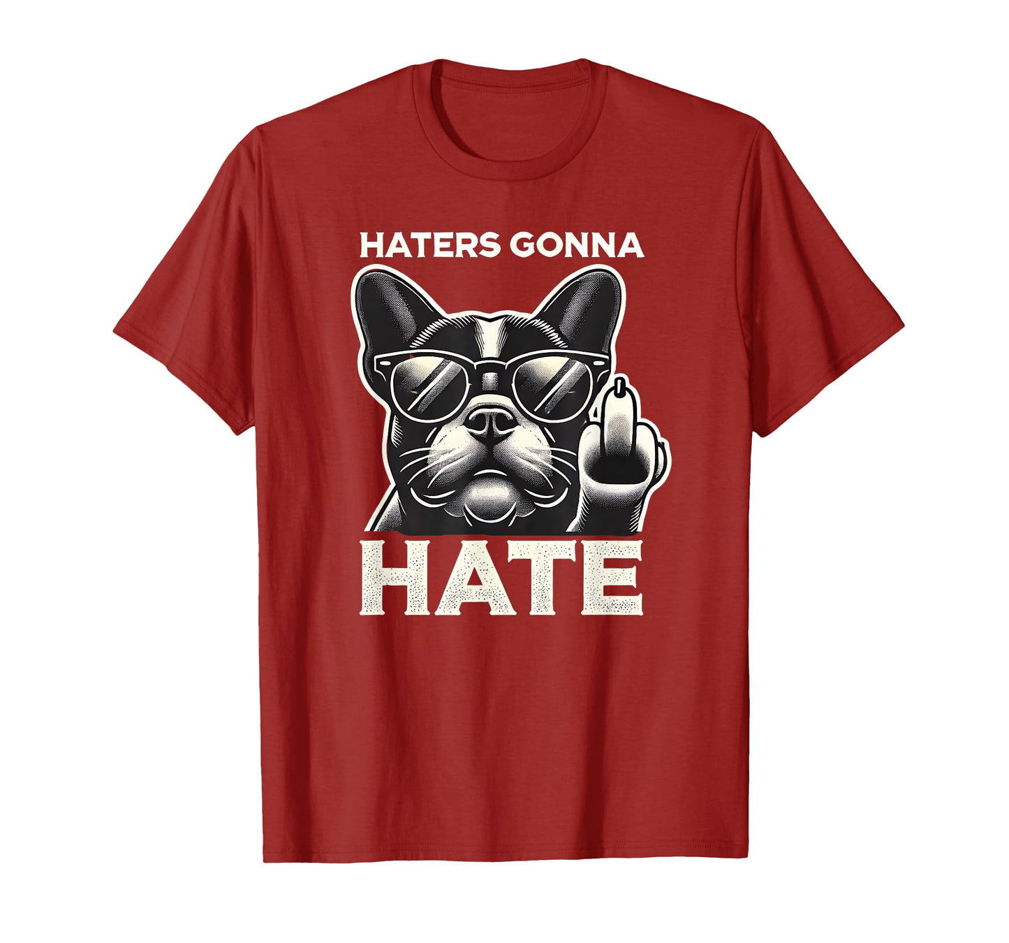 Haters Gonna Hate French Bulldog Sunglasses Middle Finger Te Men Women T-Shirt