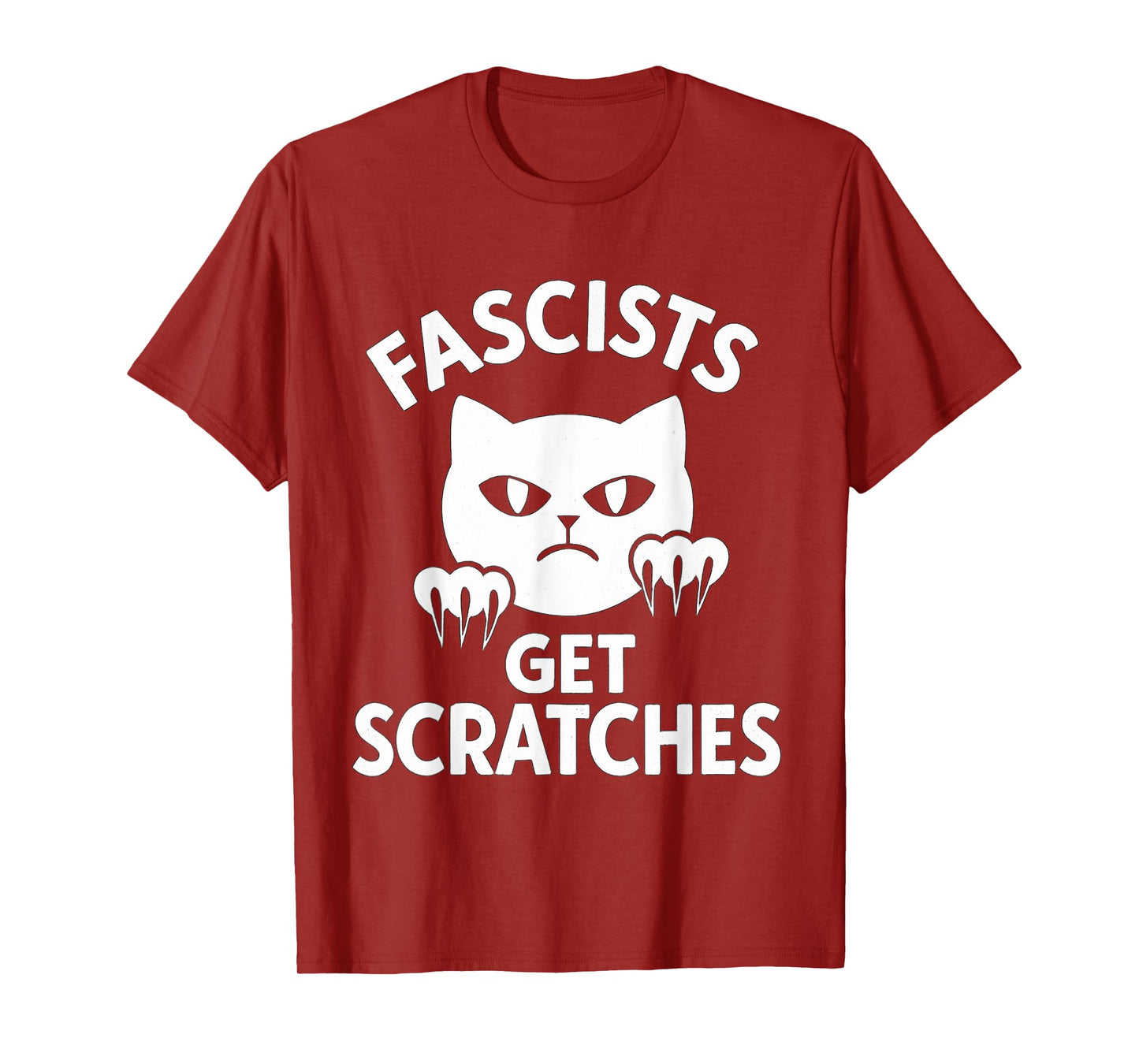 Fascists Get Scratches Kitten Cat Funny Cat Lover Quote T-Shirt