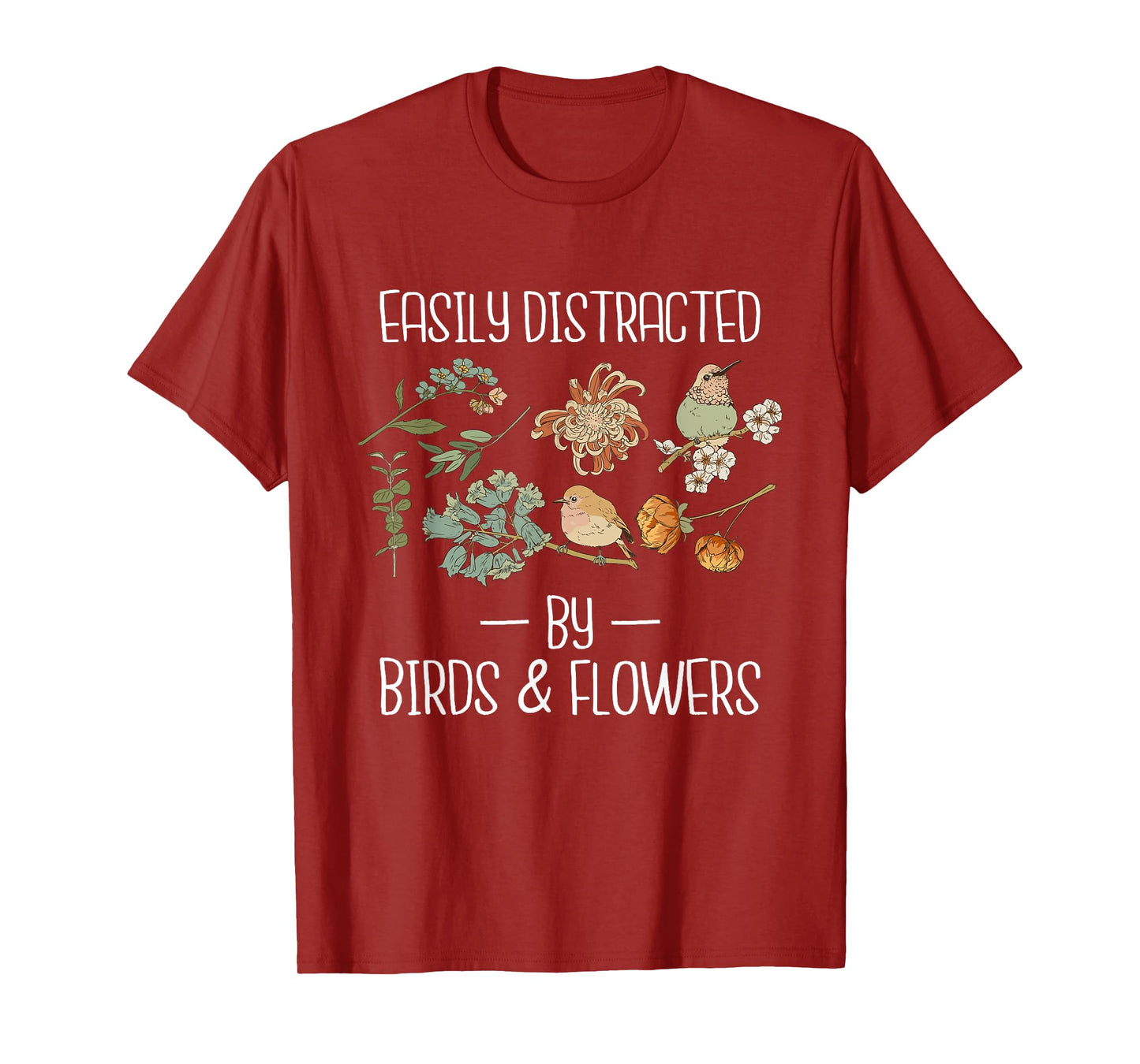 Easily Distracted by Birds & Flowers Birding Watching T-Shirt