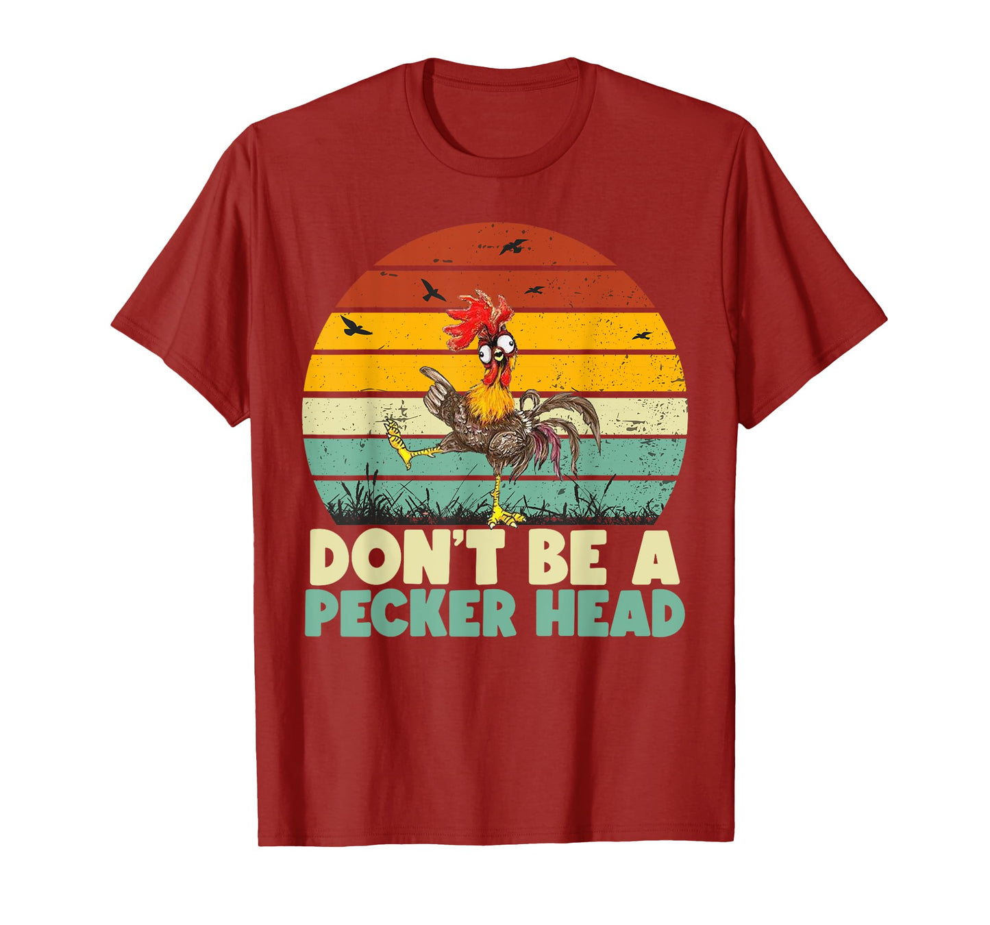 Don't Be a Pecker Head Funny Chicken T-Shirt