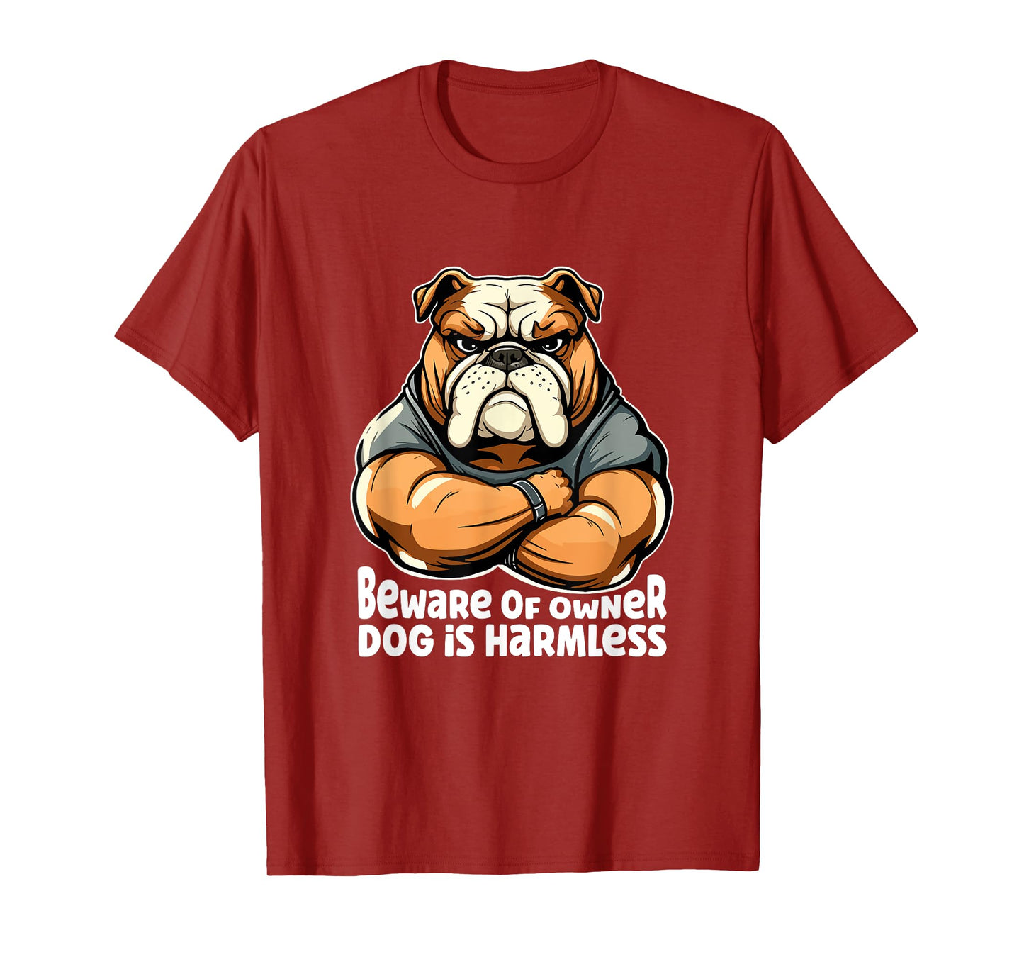 Funny Dog Bulldogge - Beware of Owner, Dog is Harmless Men Women Girls Kids T-Shirt