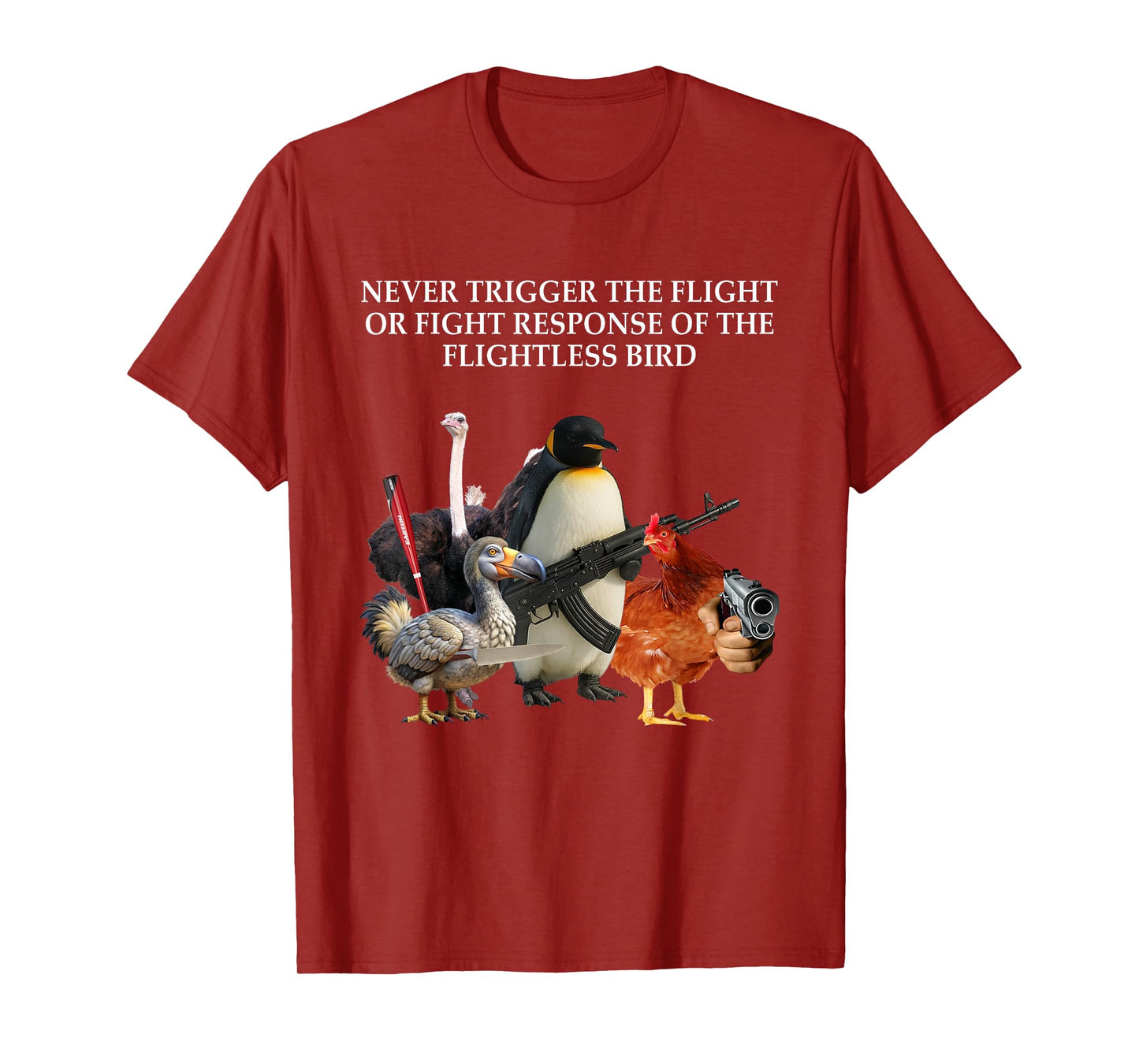 Never Trigger Flight Or Fight Response Of Flightless Bird T-Shirt