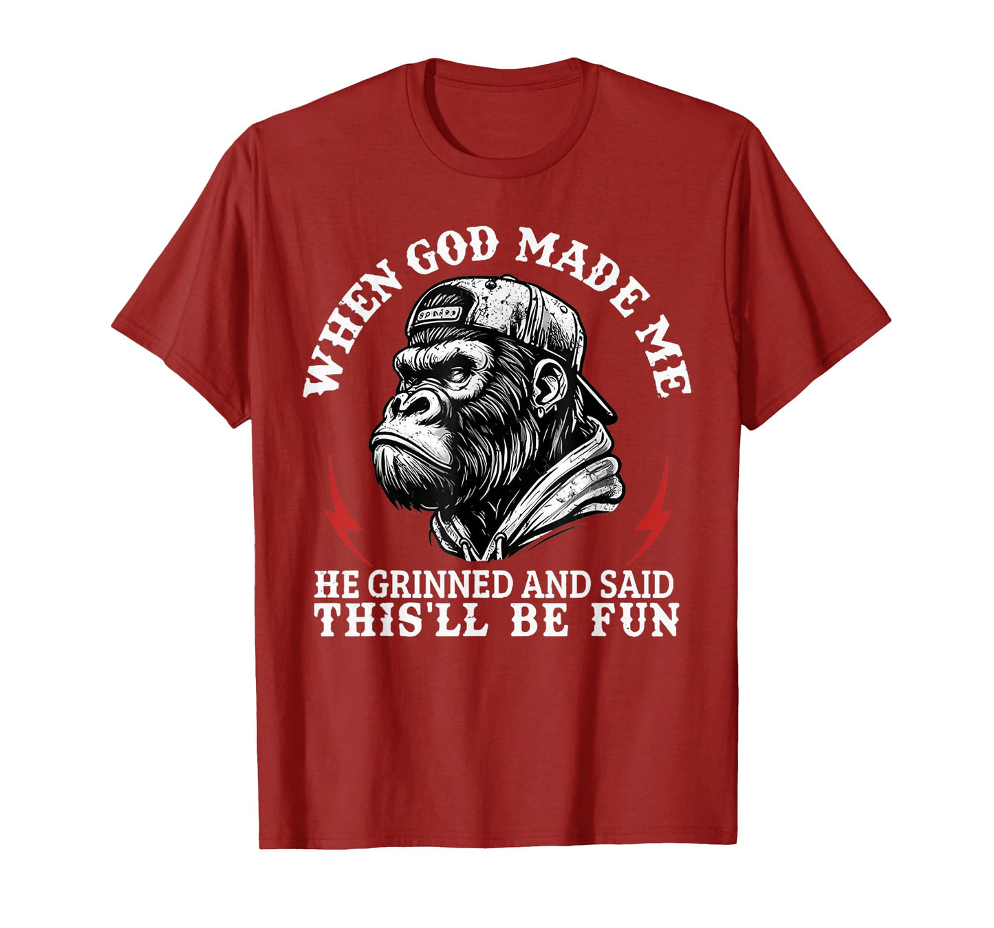 When God Made Me He Grinned And Said This'll Be Fun Monkey T-Shirt