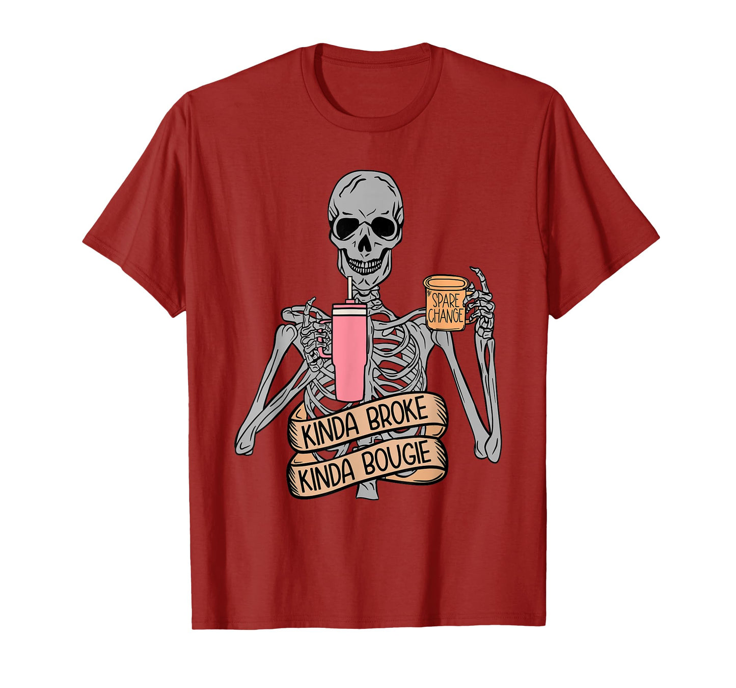 Funny Snarky Skeleton Kinda Broke Kinda Bougie Shirt T-Shirt